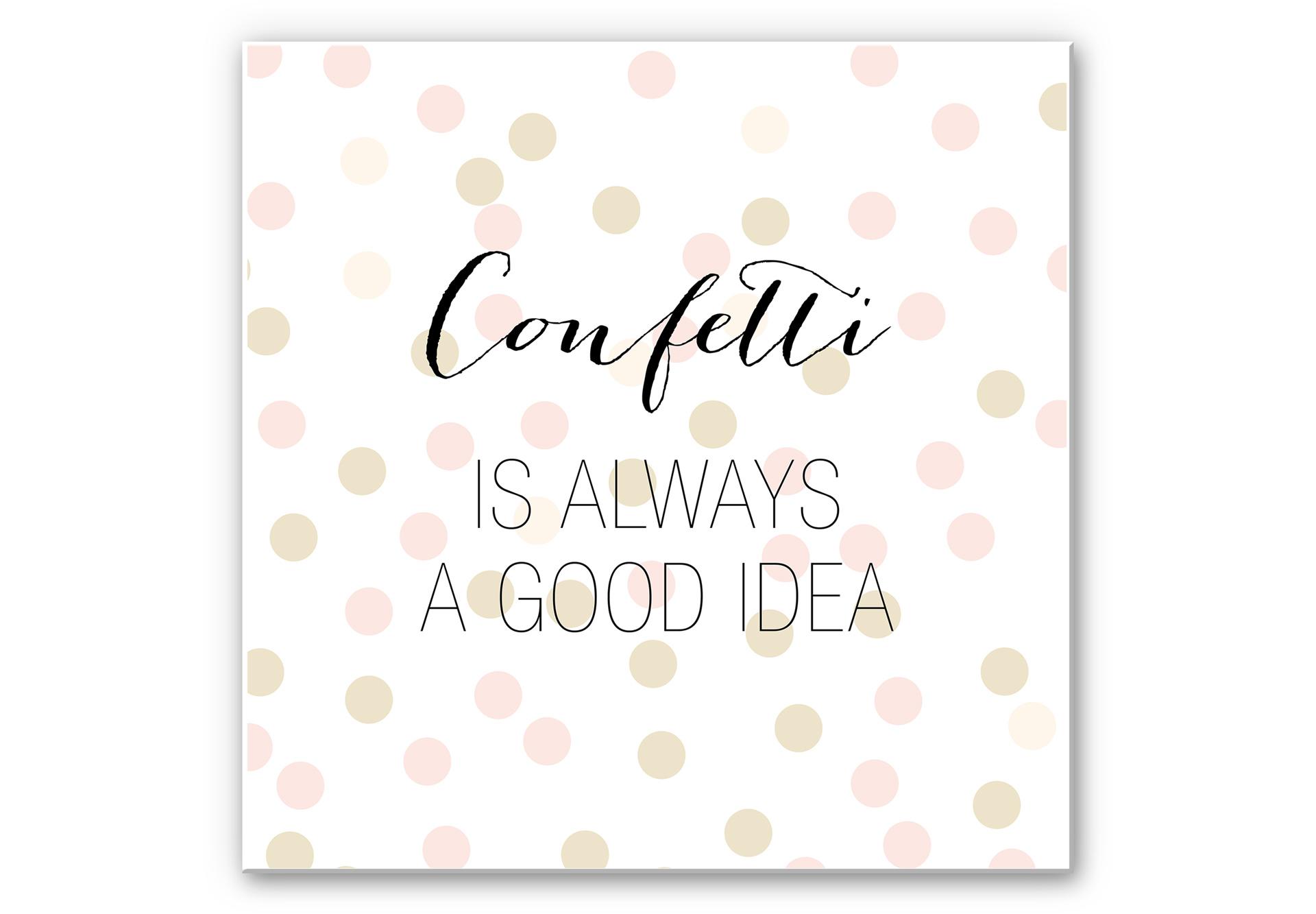 Wandbild Confetti & Cream - Confetti is always a good idea