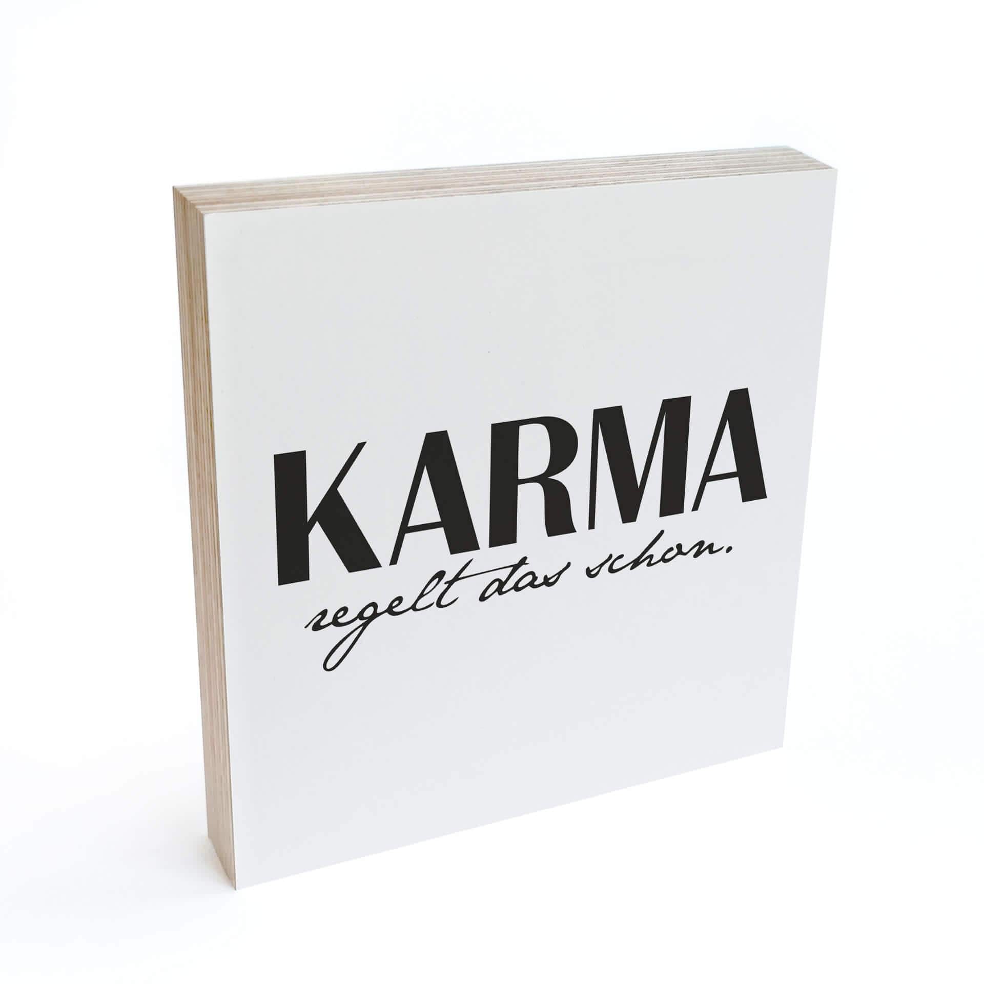 Holzbild zum Hinstellen - Karma regelt das schon - 15x15 cm