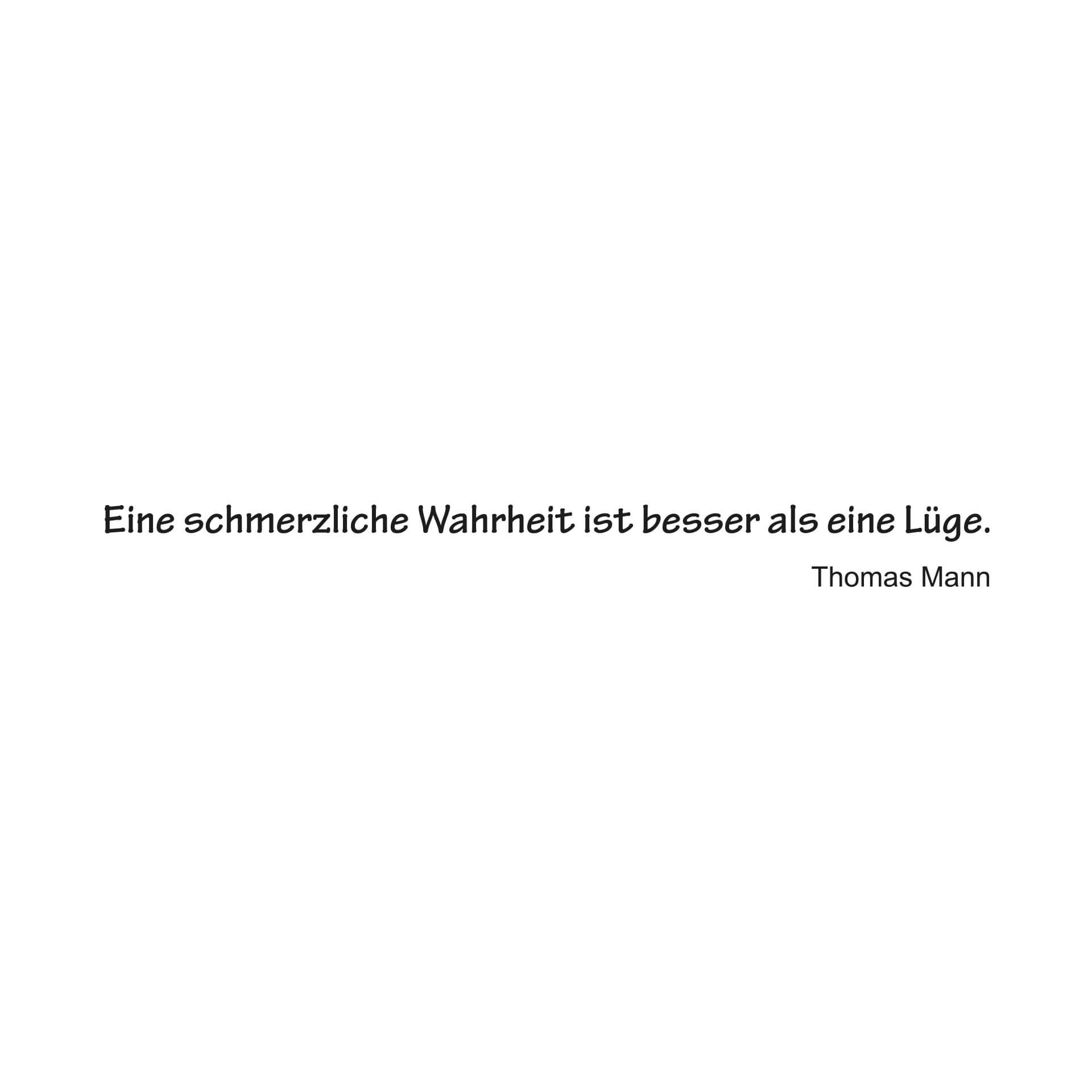 Wandtattoo Eine schmerzliche Wahrheit ist besser als eine Lüge.
