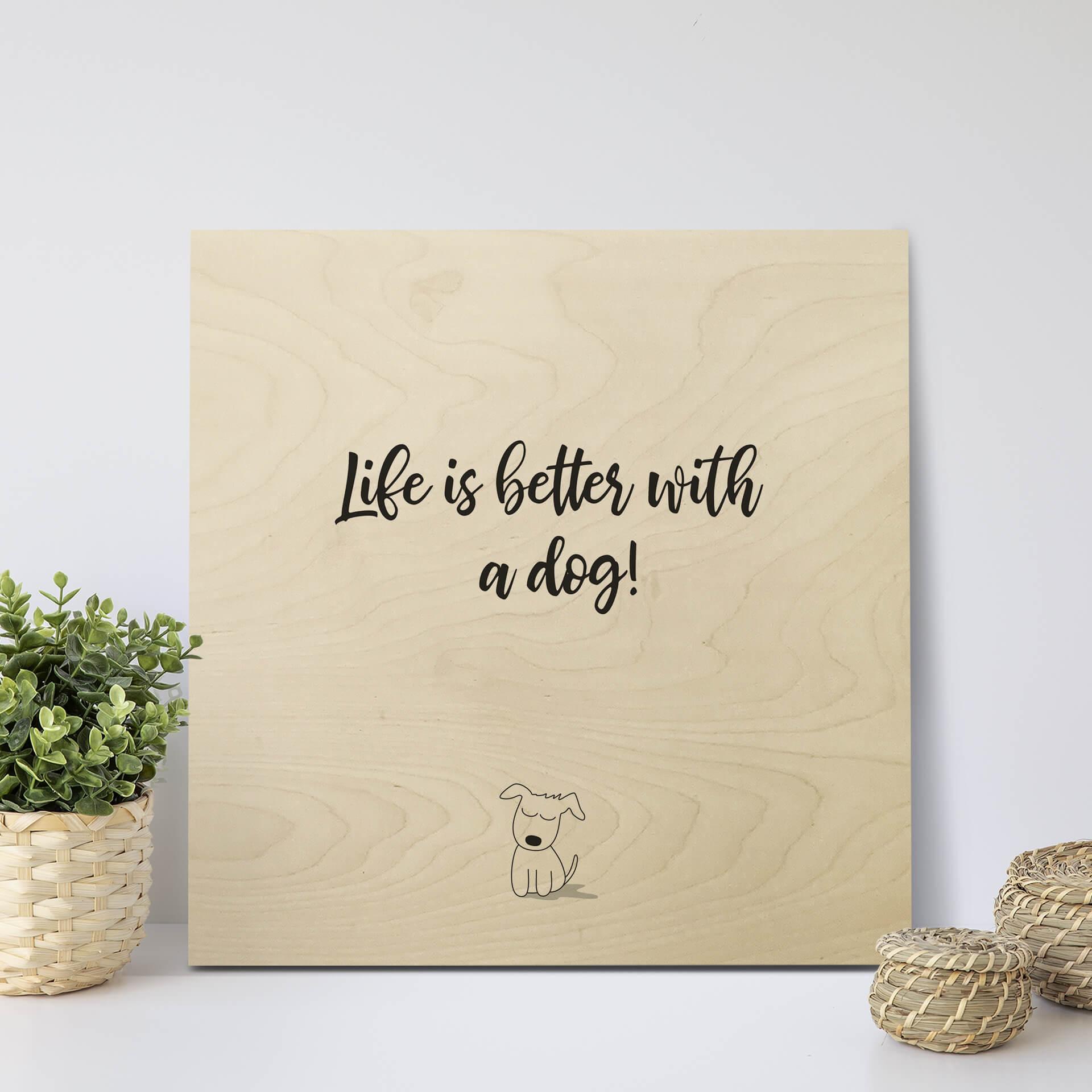 Billede af træ Livet er bedre med en hund - Square