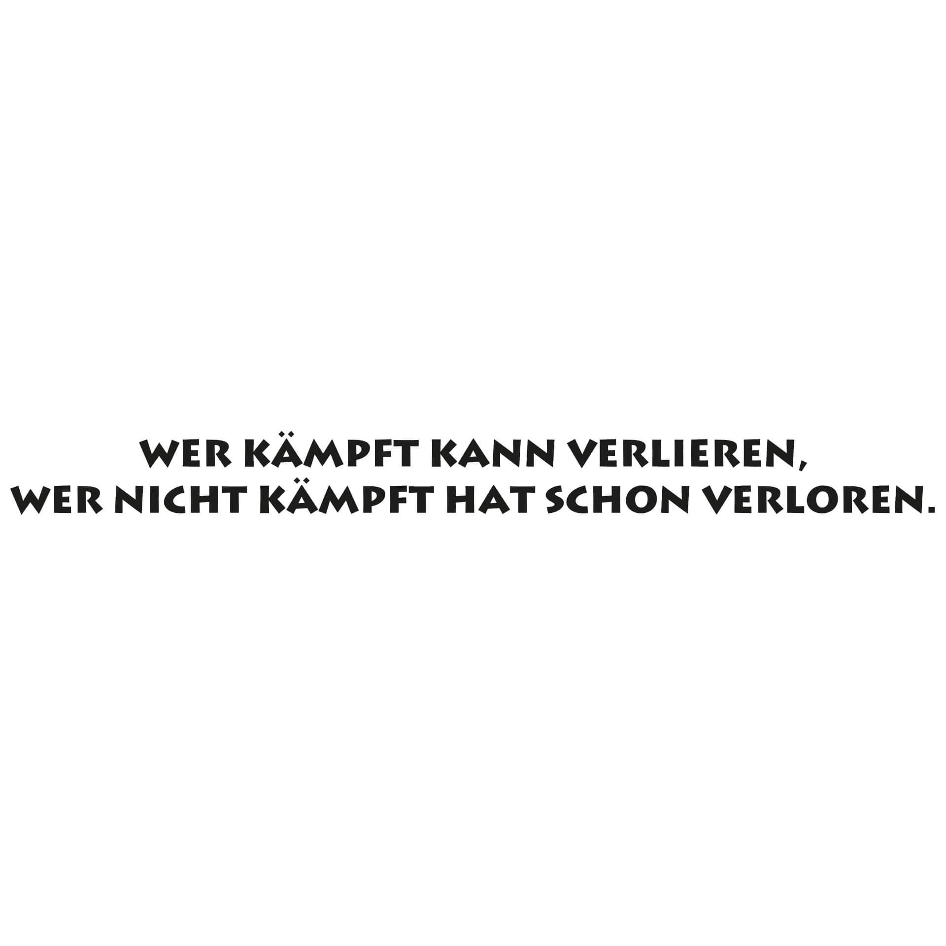 Wandtattoo Wer kämpft kann verlieren...