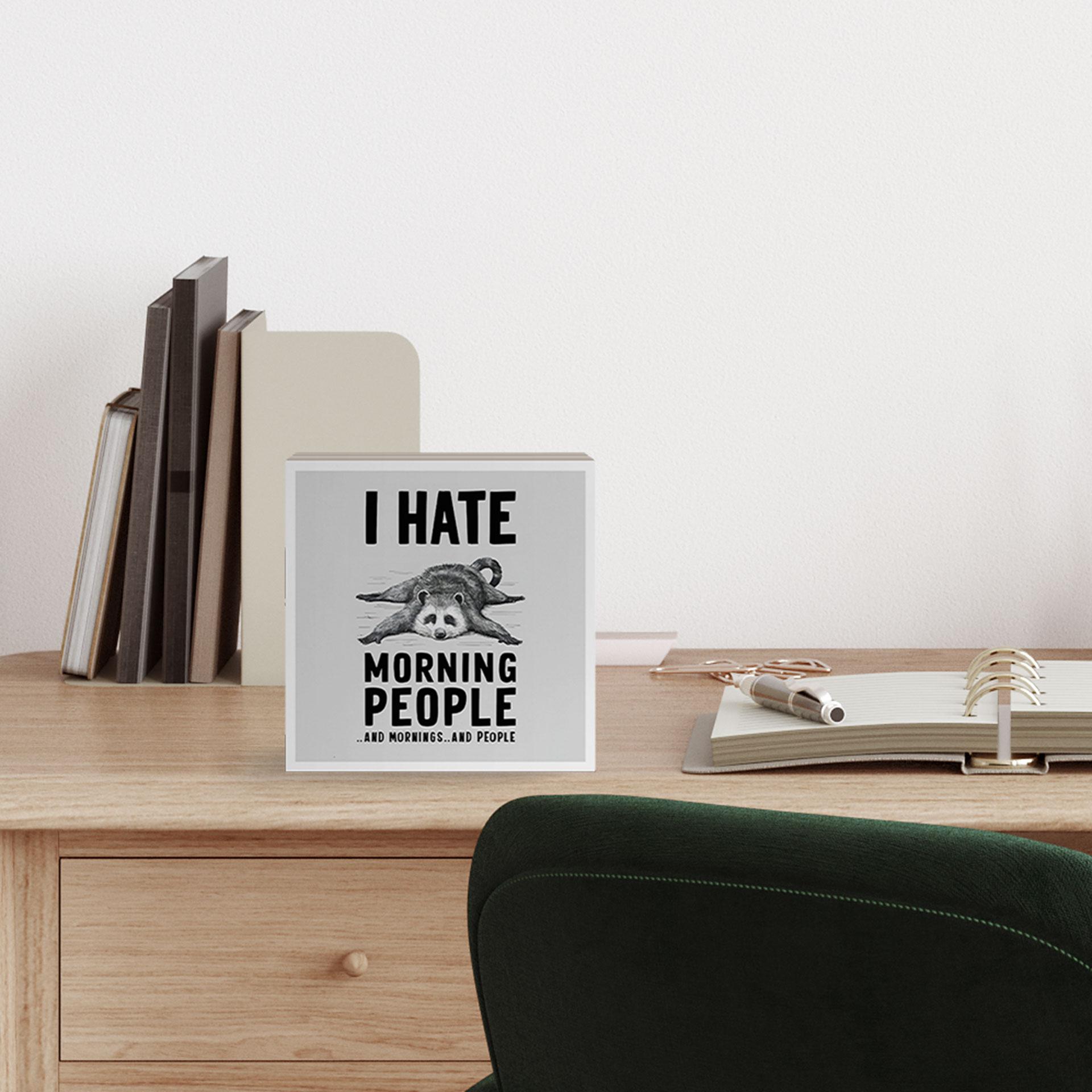 Holzbild zum Hinstellen - I hate morning people - Waschbär - Magnusson - 15x15 cm