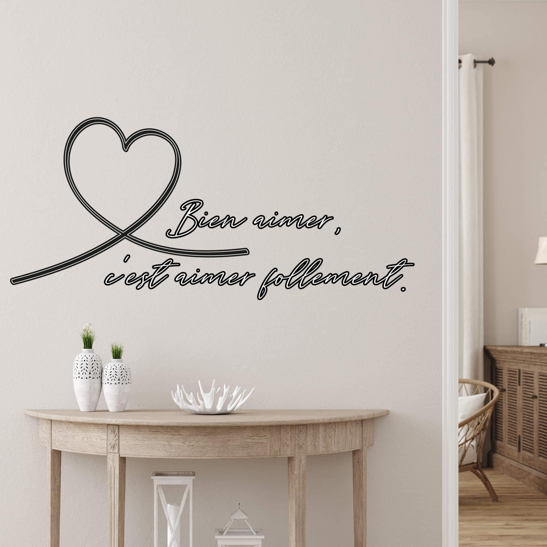 Sticker mural Bien aimer, c'est aimer follement