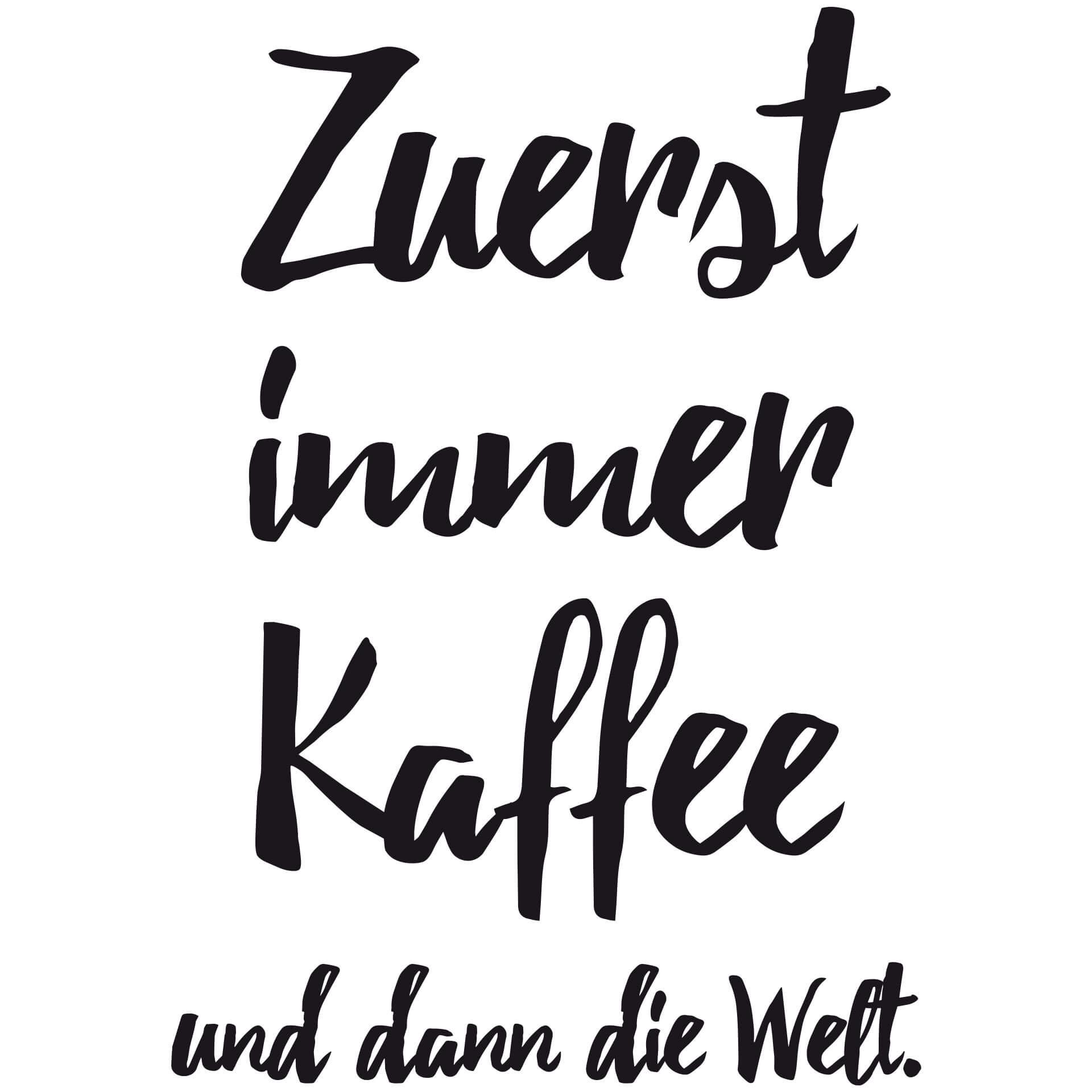 Wandtattoo Zuerst immer Kaffee...