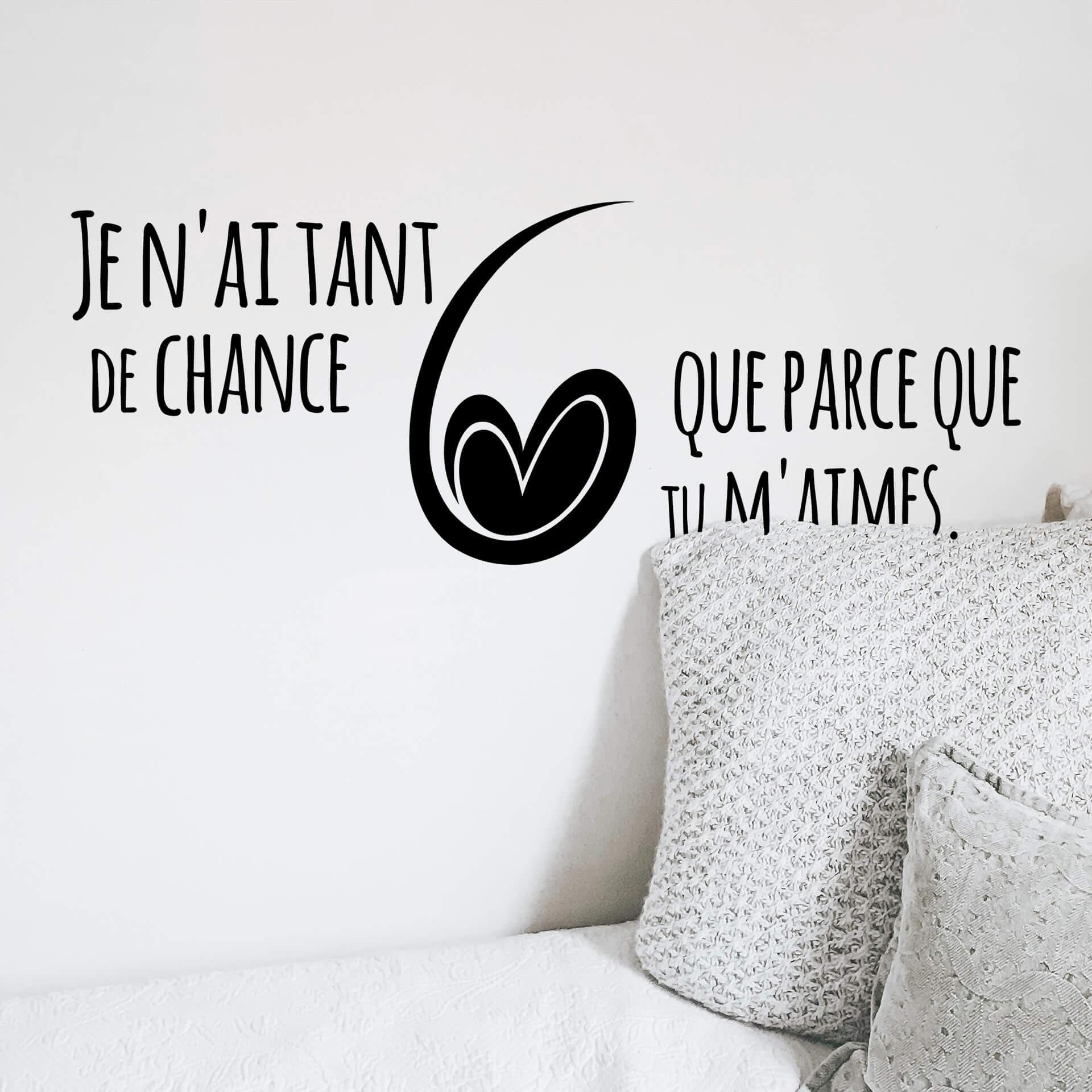 Sticker mural Je n'ai tant de chance