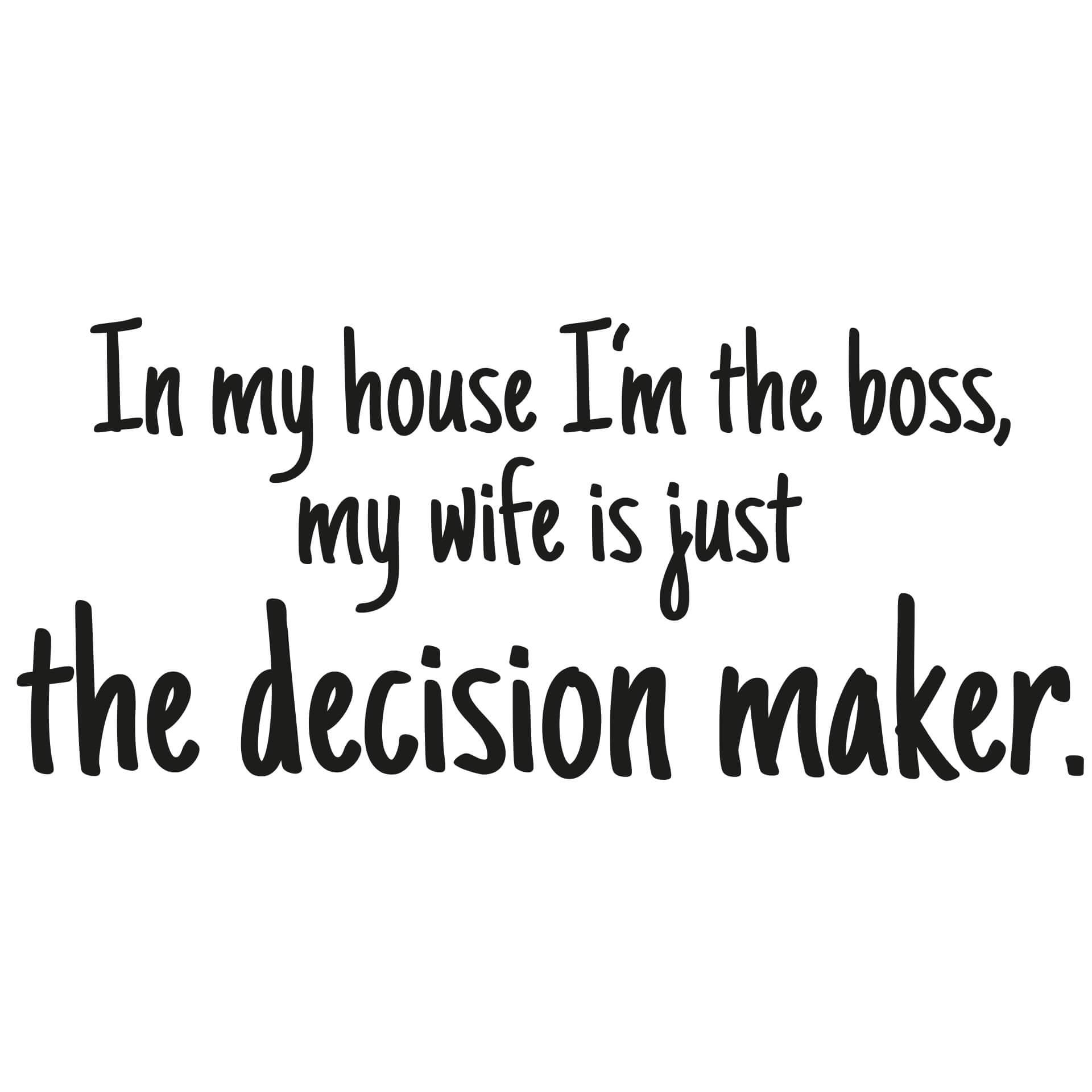 Muursticker In my house I\'m the boss...