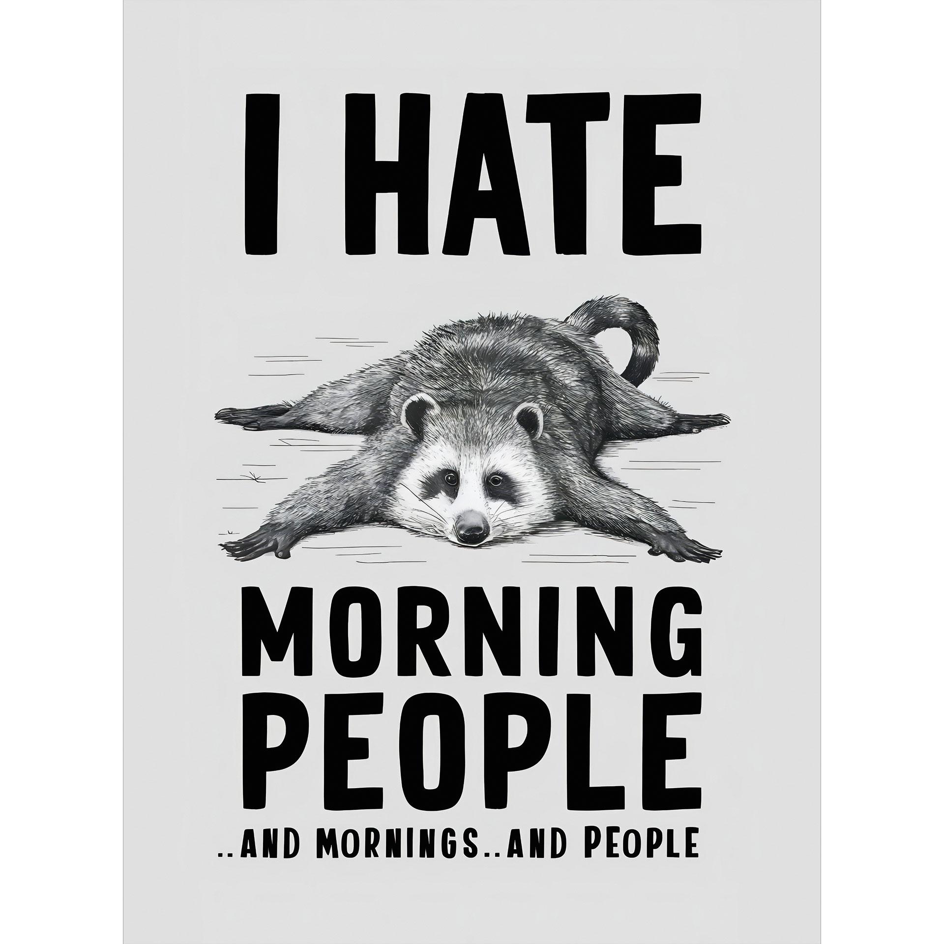 Fototapete I hate morning people - Waschbär - Spruchtapete - Magnusson