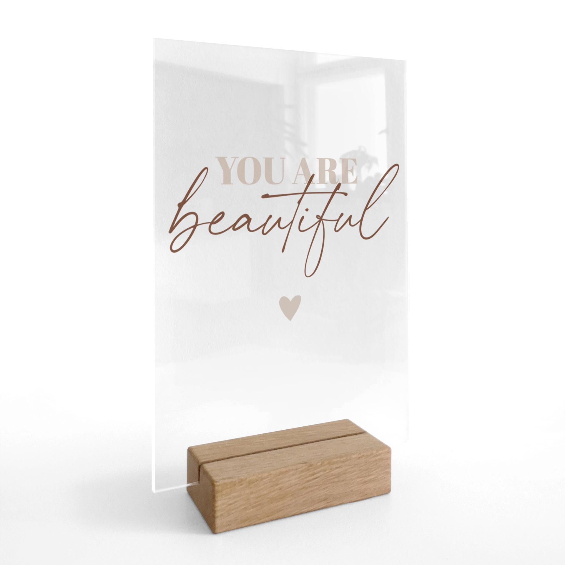 Akrylglas borddekoration You are beautiful