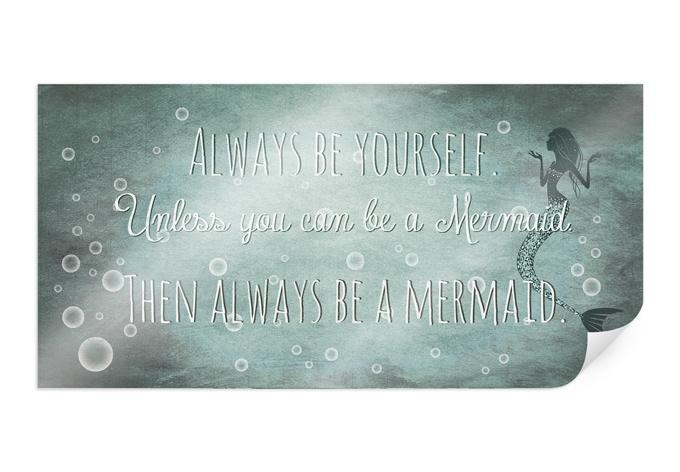 Poster - Then always be a Mermaid