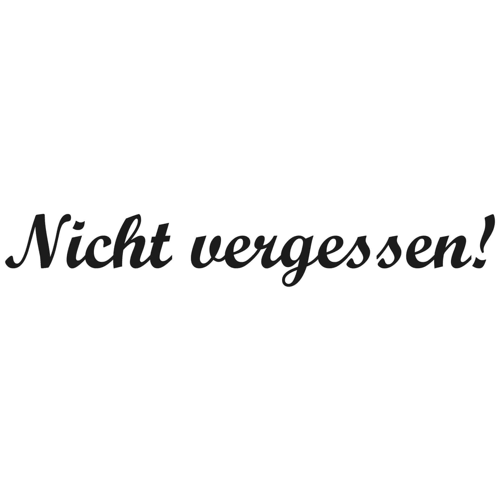 Wandtattoo Nicht vergessen!
