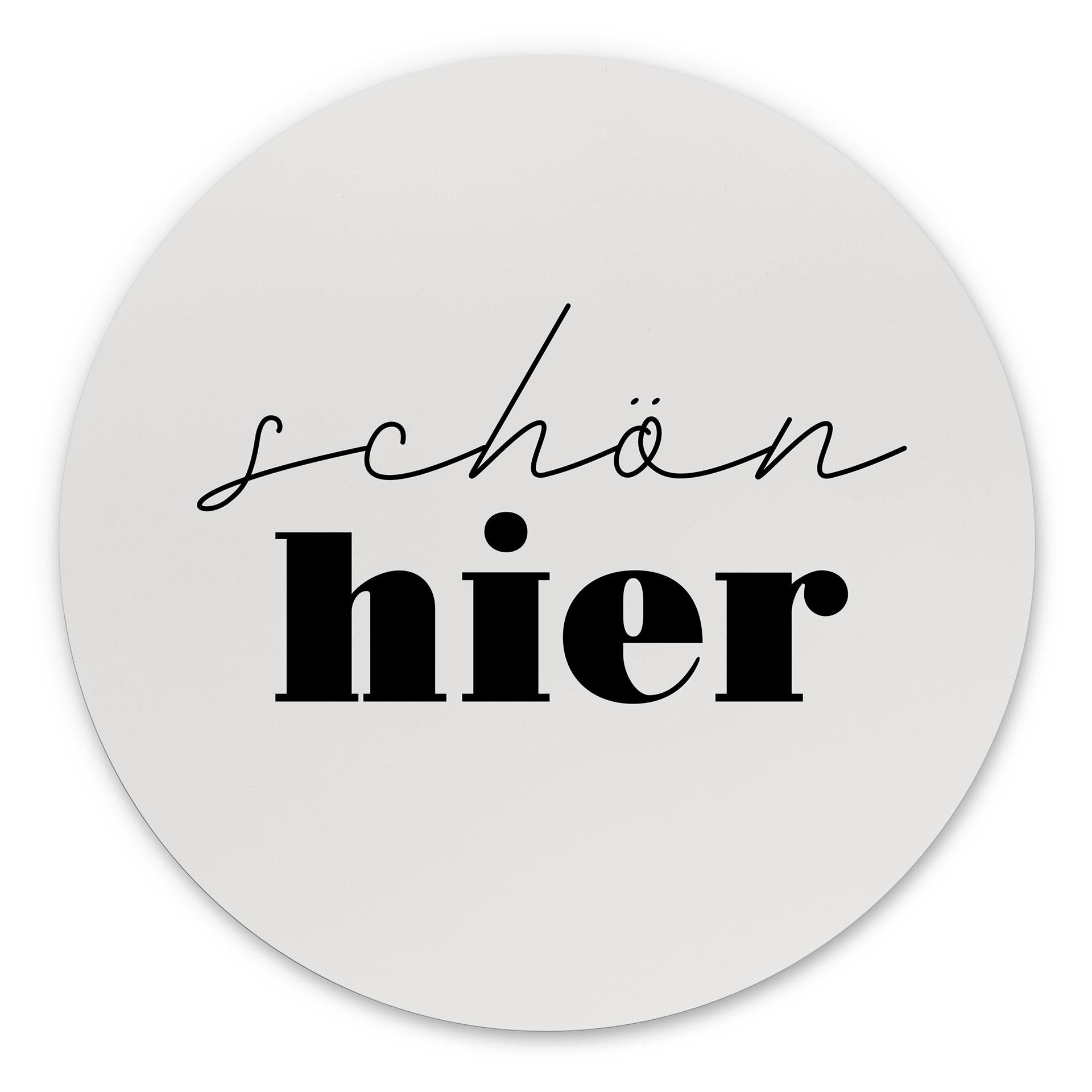 Spruch Wandbild Schön hier - Alu-Dibond Rund