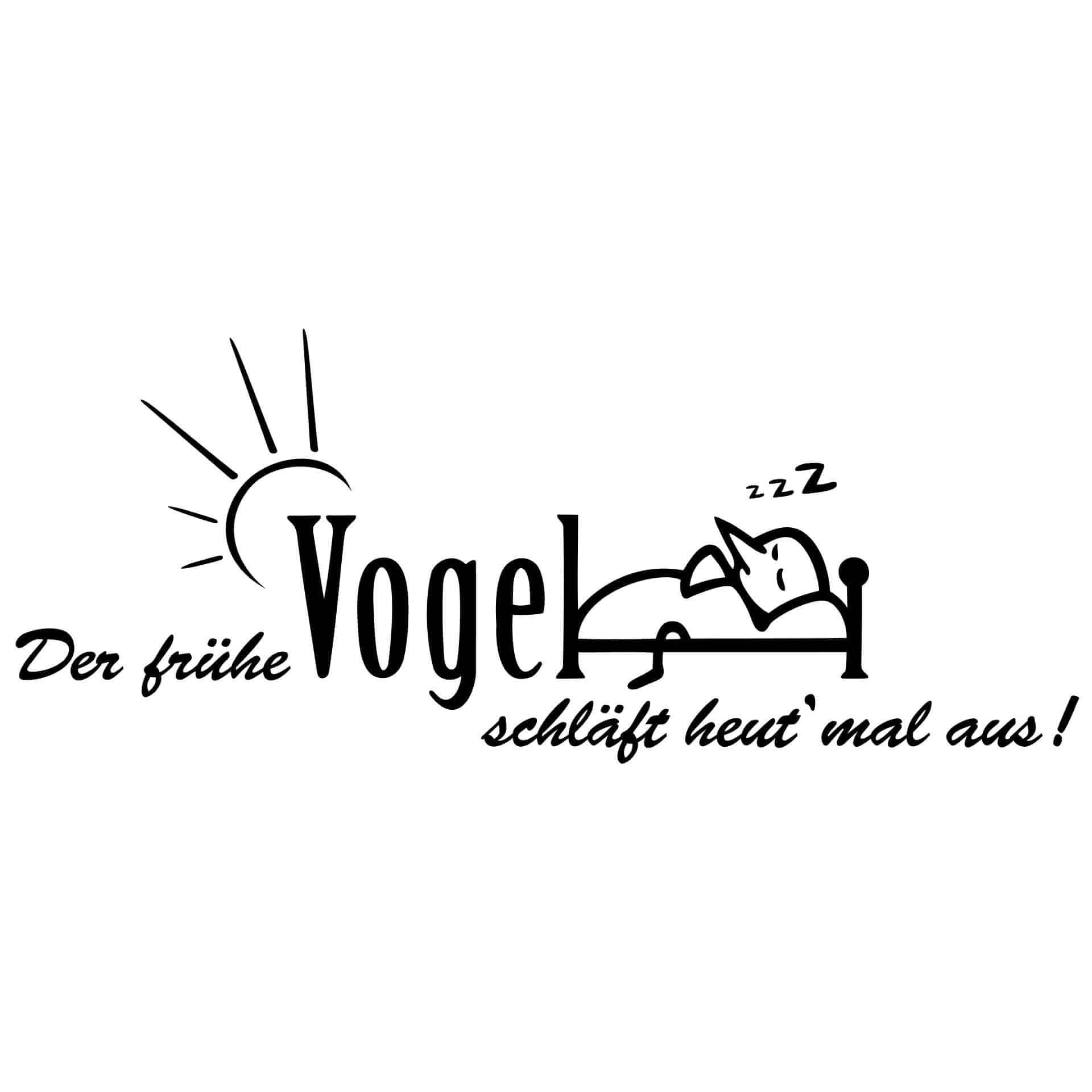 Wandtattoo Der frühe Vogel schläft heut´mal aus!