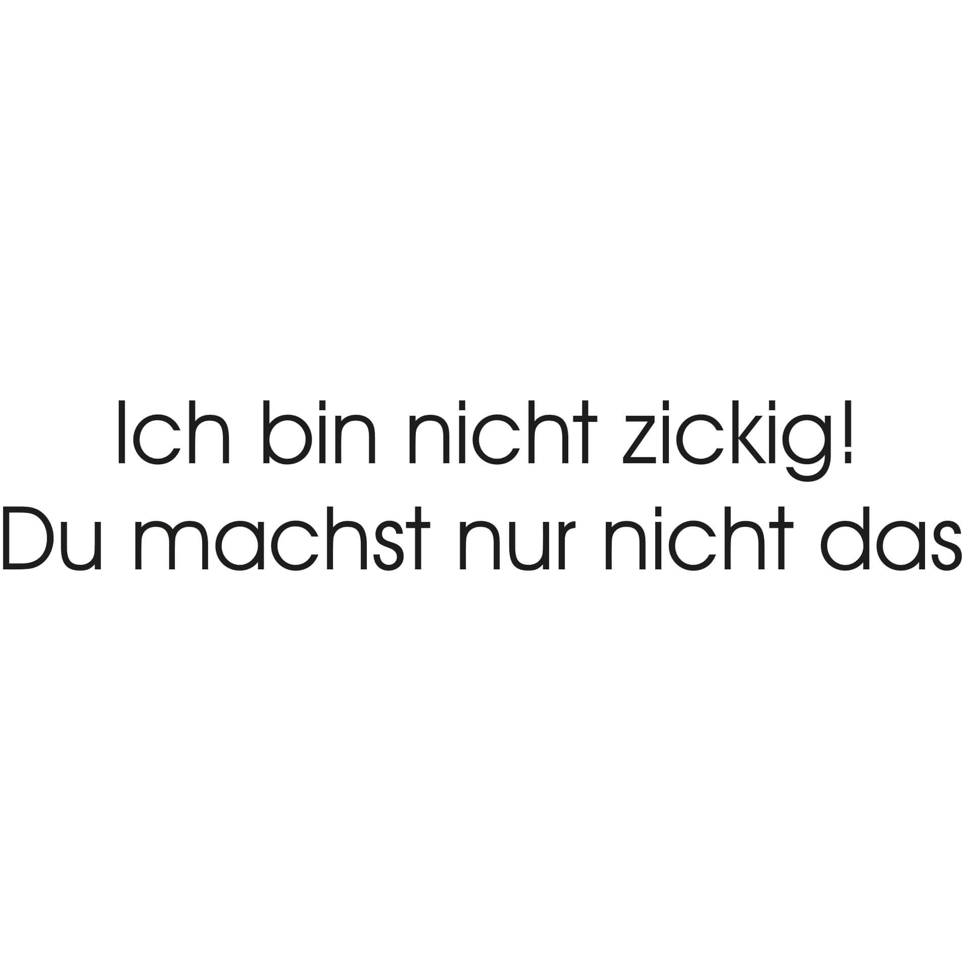 Wandtattoo Ich bin  nicht zickig... (2-farbig)