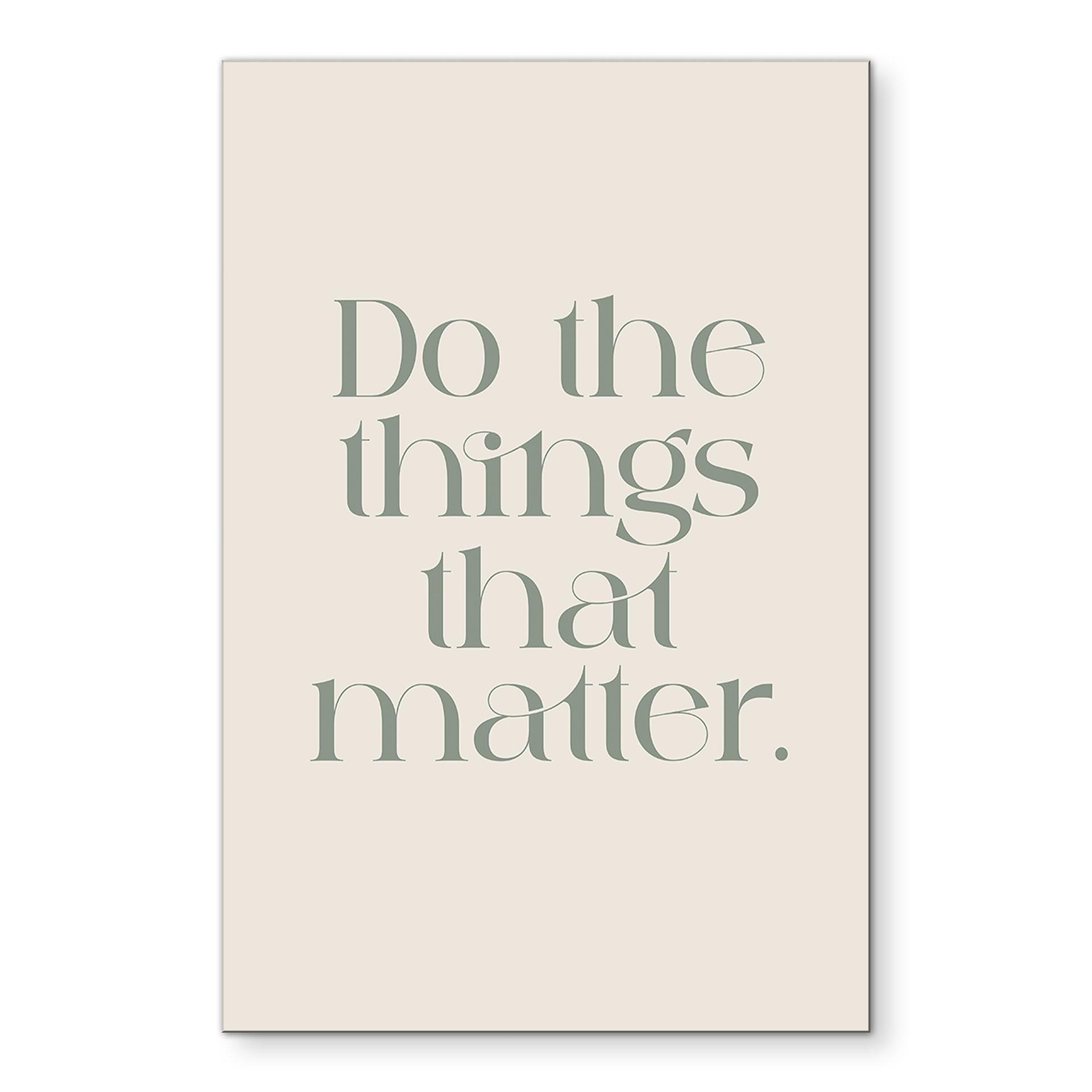 Billede Do The Things That Matter - Prints by Ayleen – print på aluminium (Alu-Dibond)