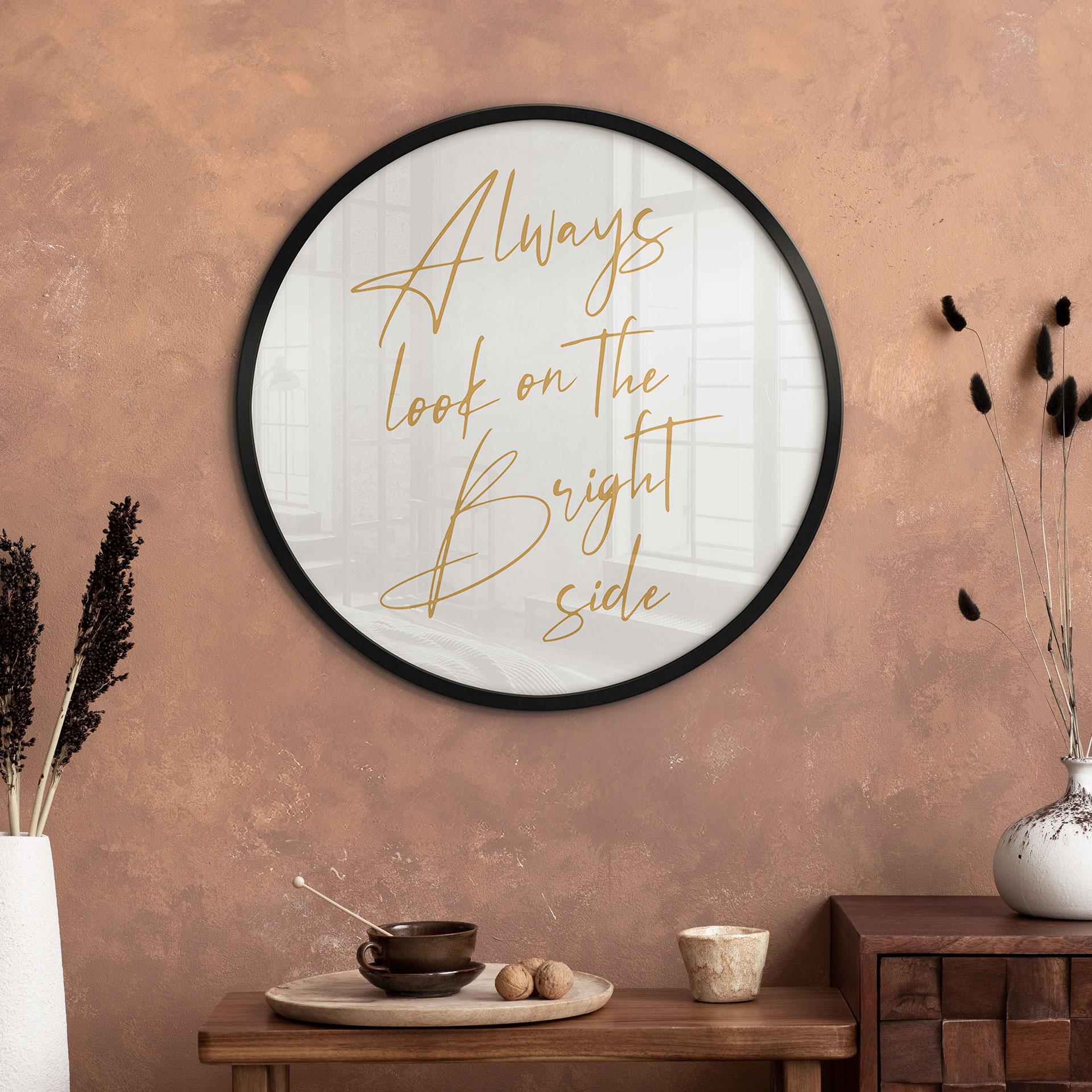 Póster Always look on the bright side - Lema motivador - KsanaKalpa - Redondo