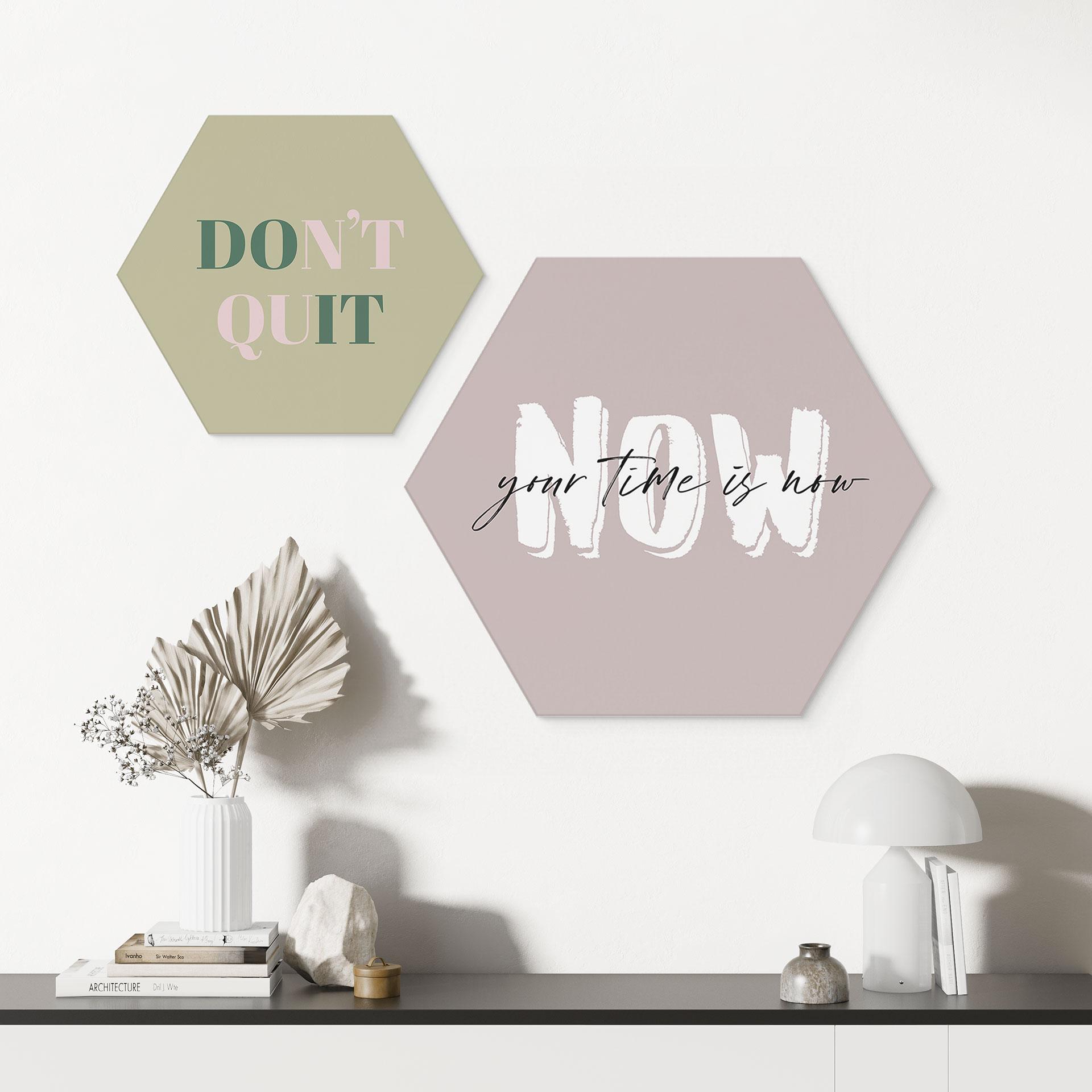 Hexagon Dibond Your time is now