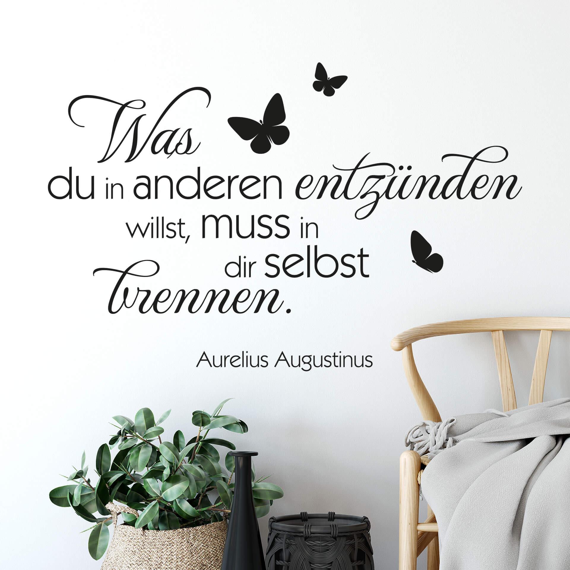 Wandtattoo Was du in anderen entzünden willst...