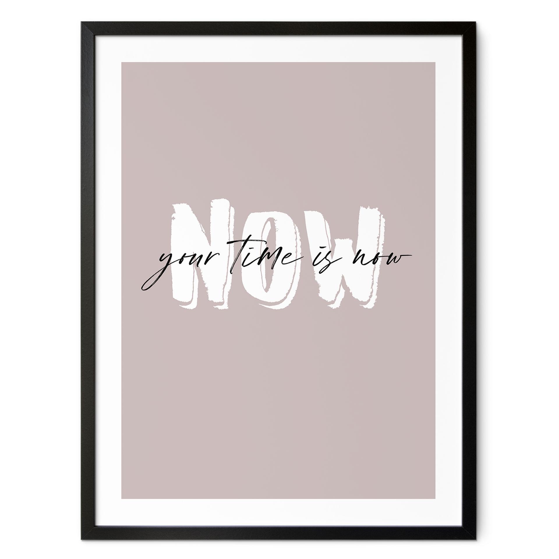 Plakat Your time is now