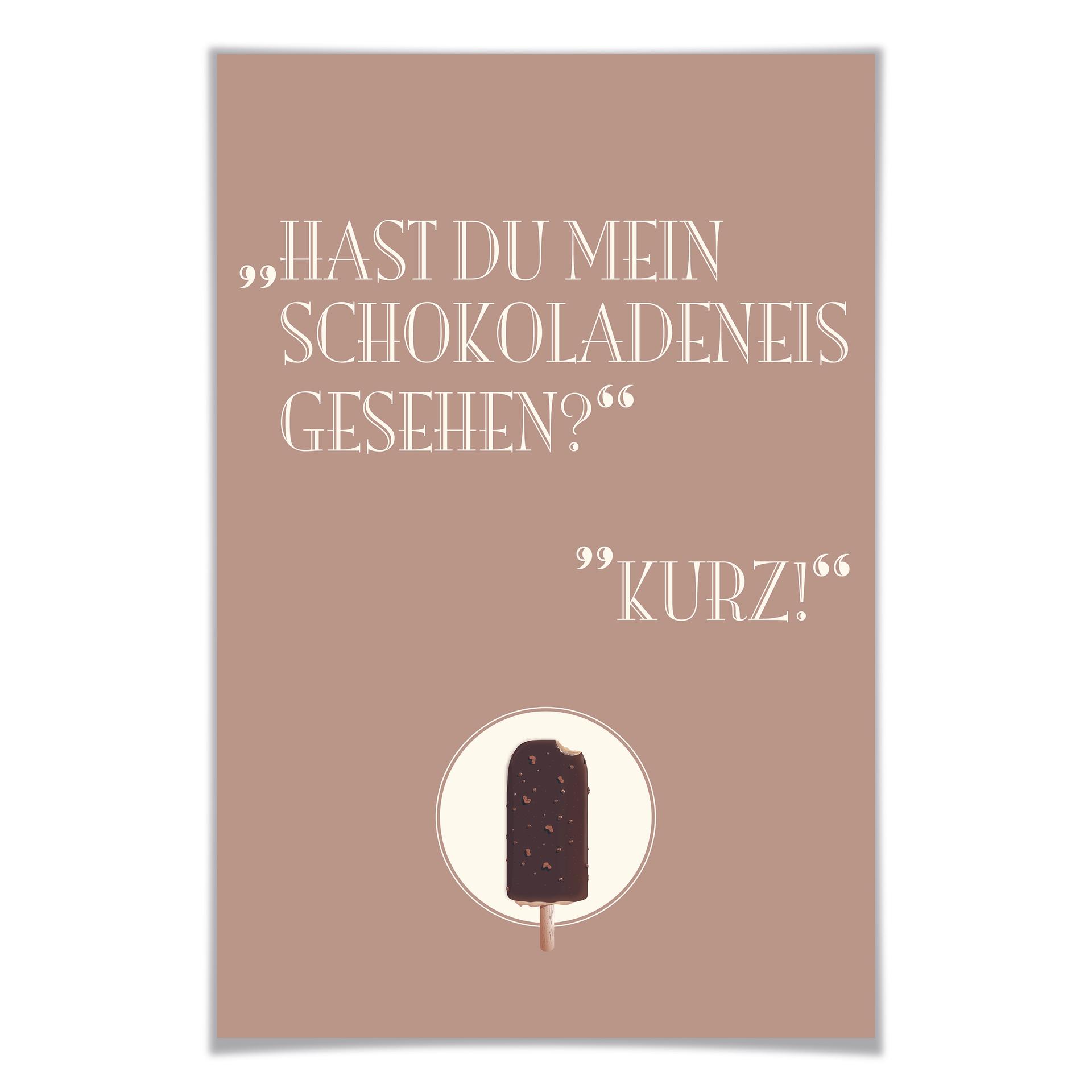 Poster Hast du mein Schokoladeneis gesehen?