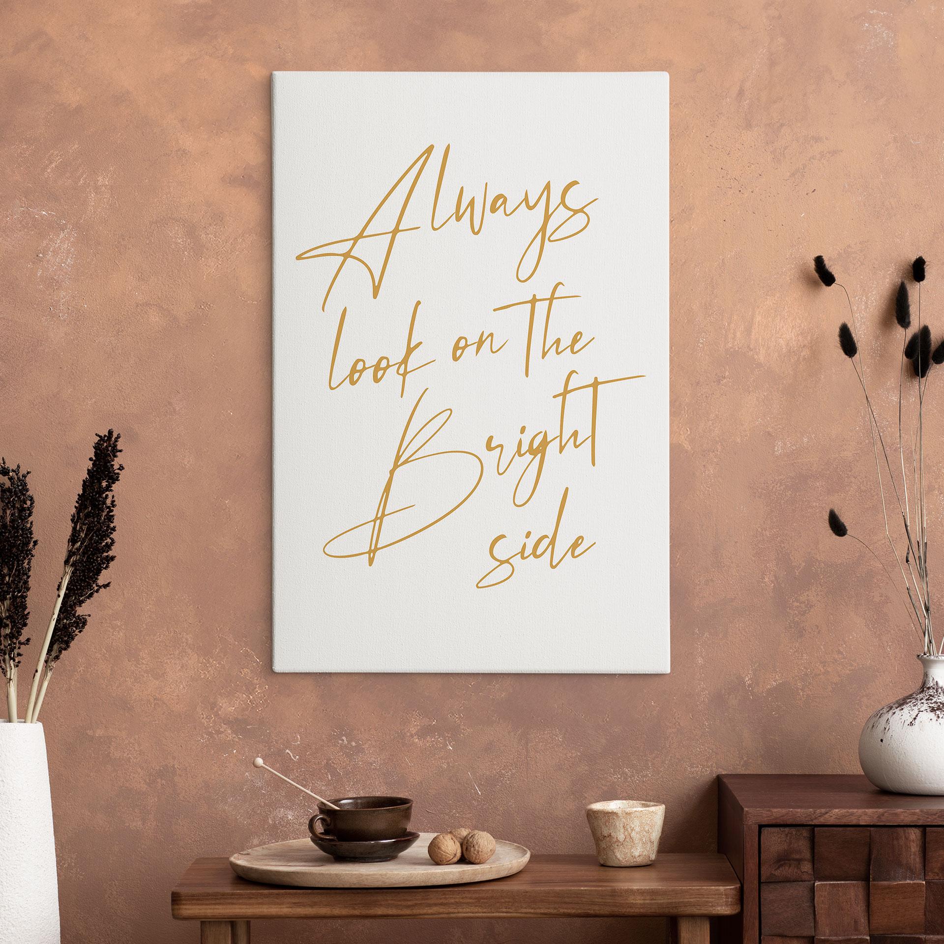 Canvasbillede Se altid på den lyse side - motiverende slogan - KsanaKalpa