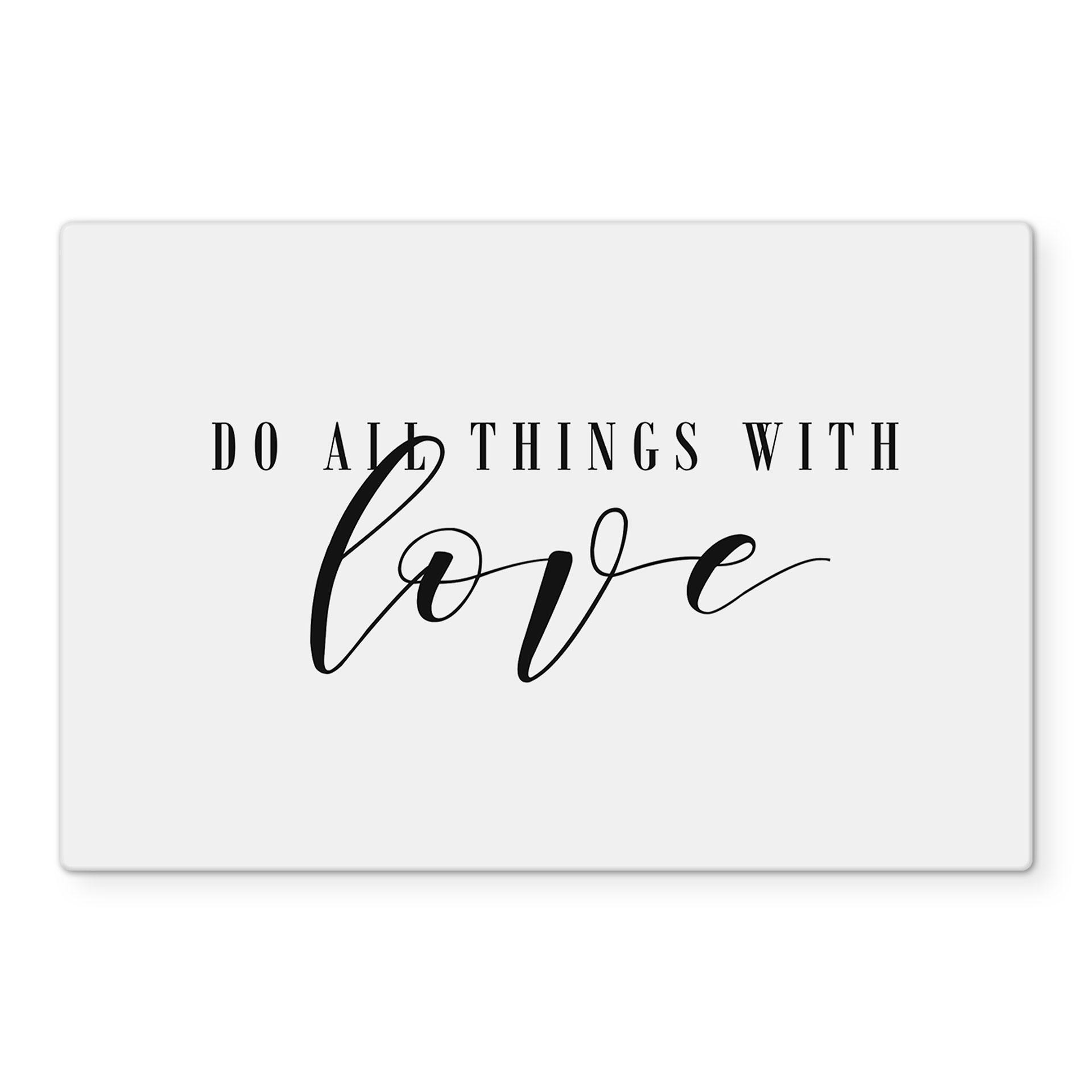 Spritzschutz Transparent - Do all things with love