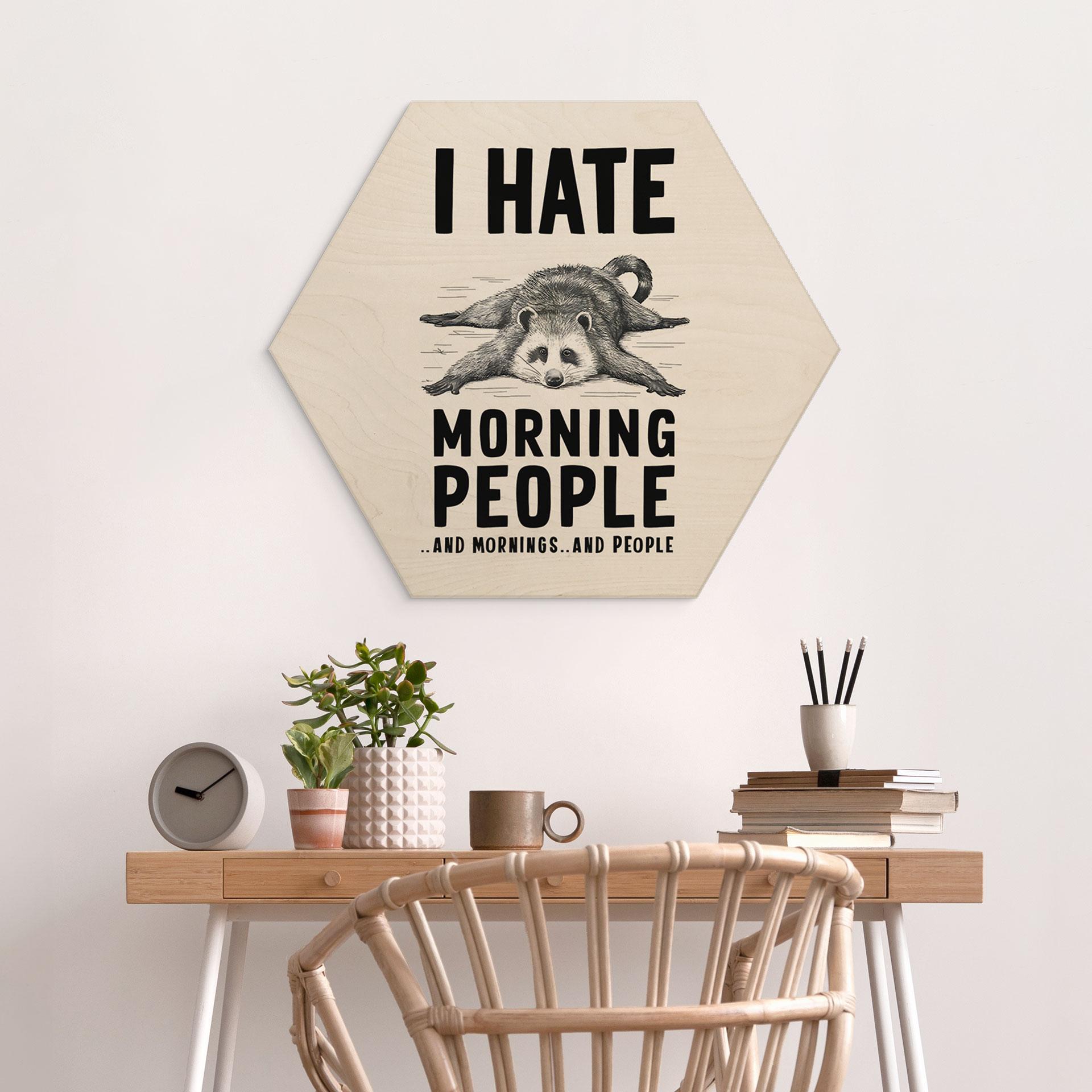 Sekskantet træ I hate morning people - Magnusson