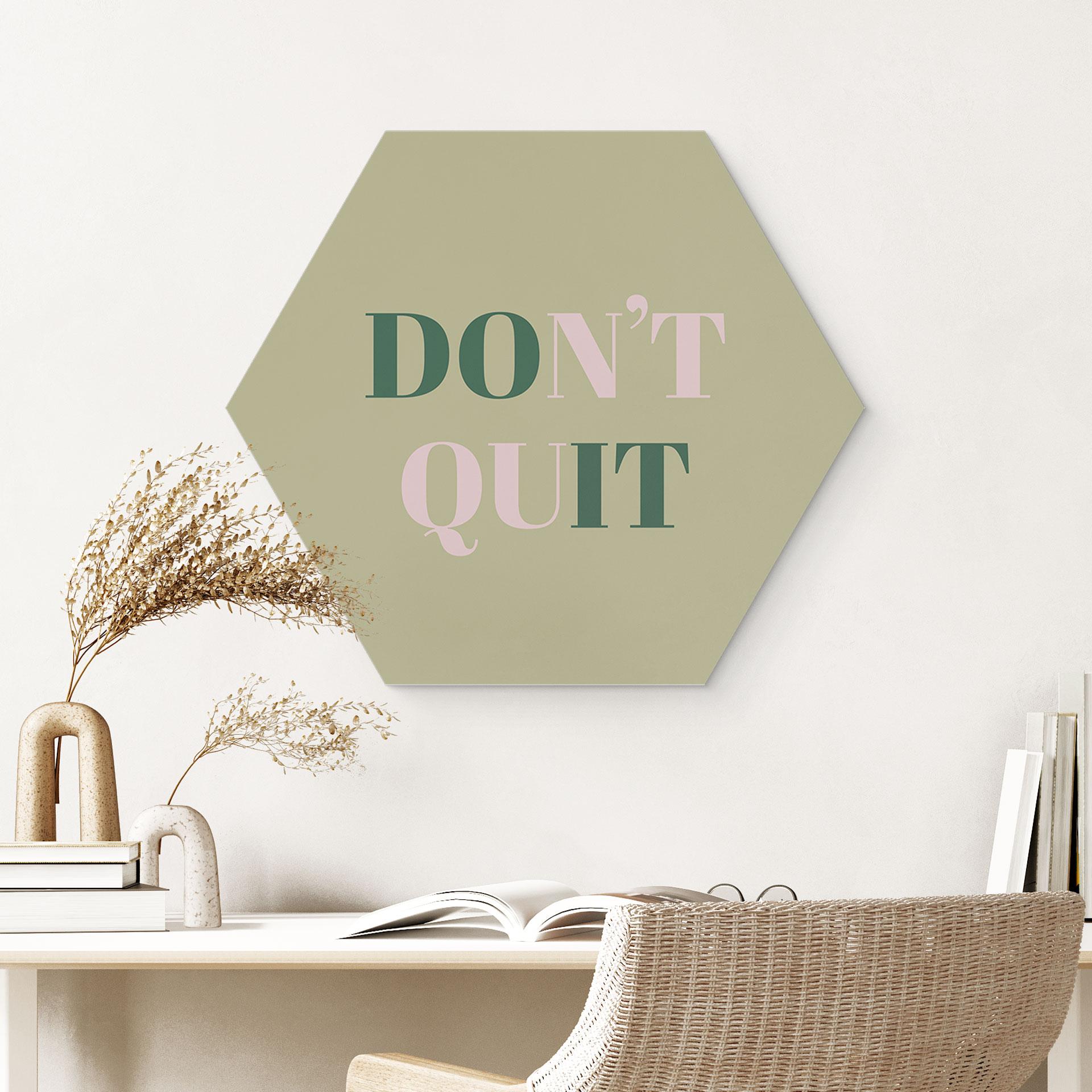 Hexagon Dibond Don't Quit Do it