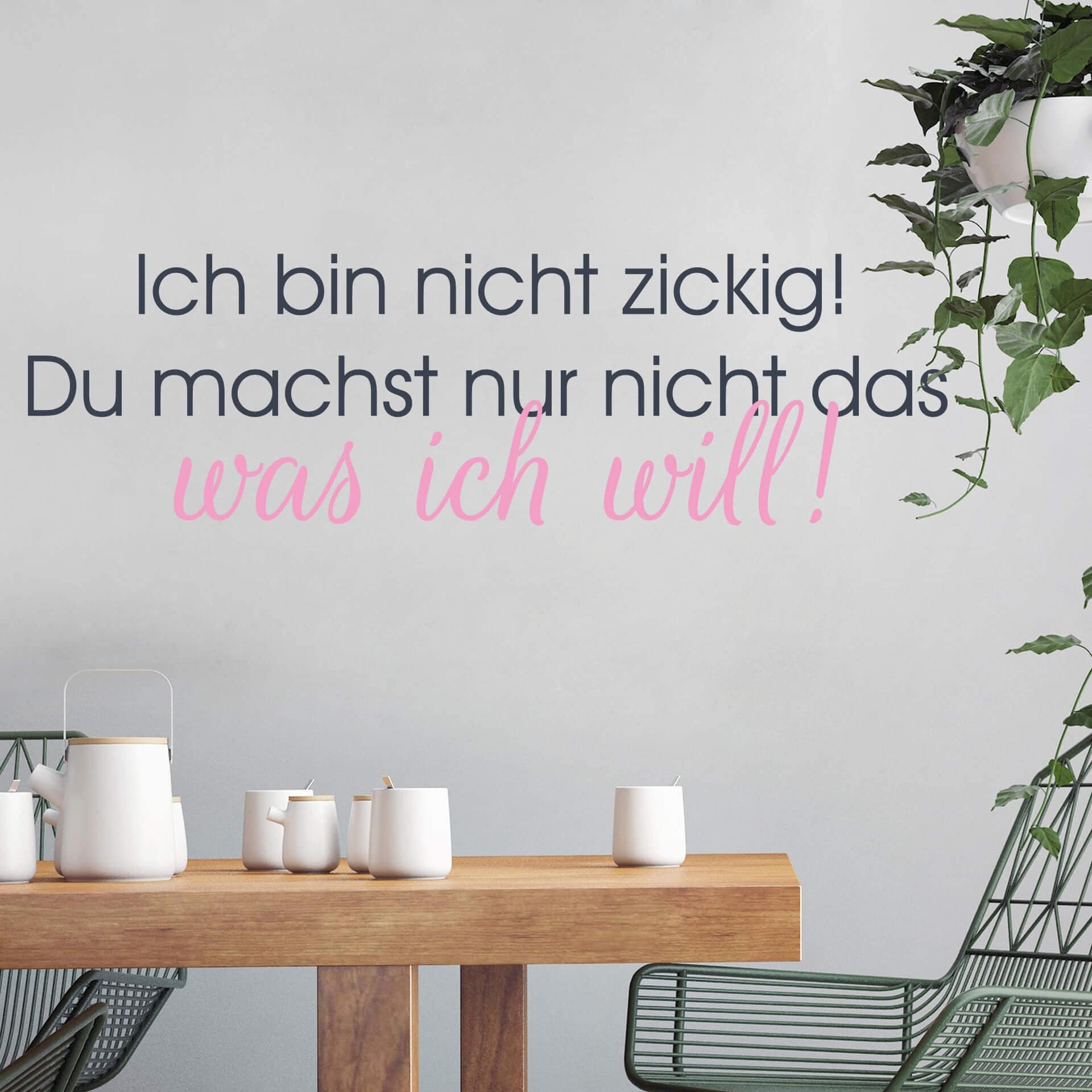 Wandtattoo Ich bin nicht zickig... (2-farbig)