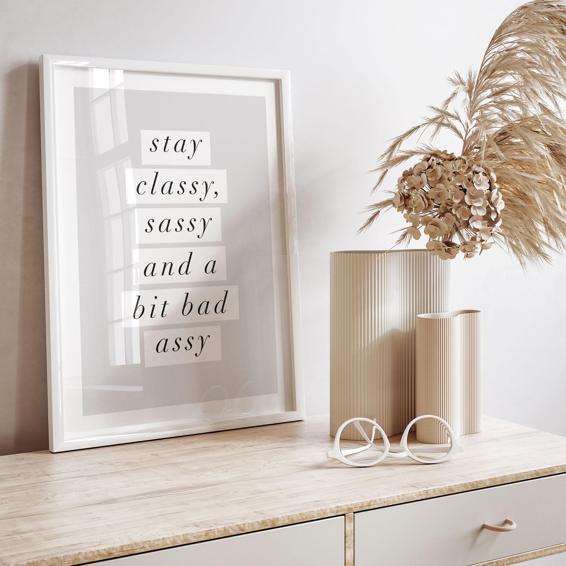 Plakaten Stay Classy Sassy and a Bit Bad Assy - Wilson