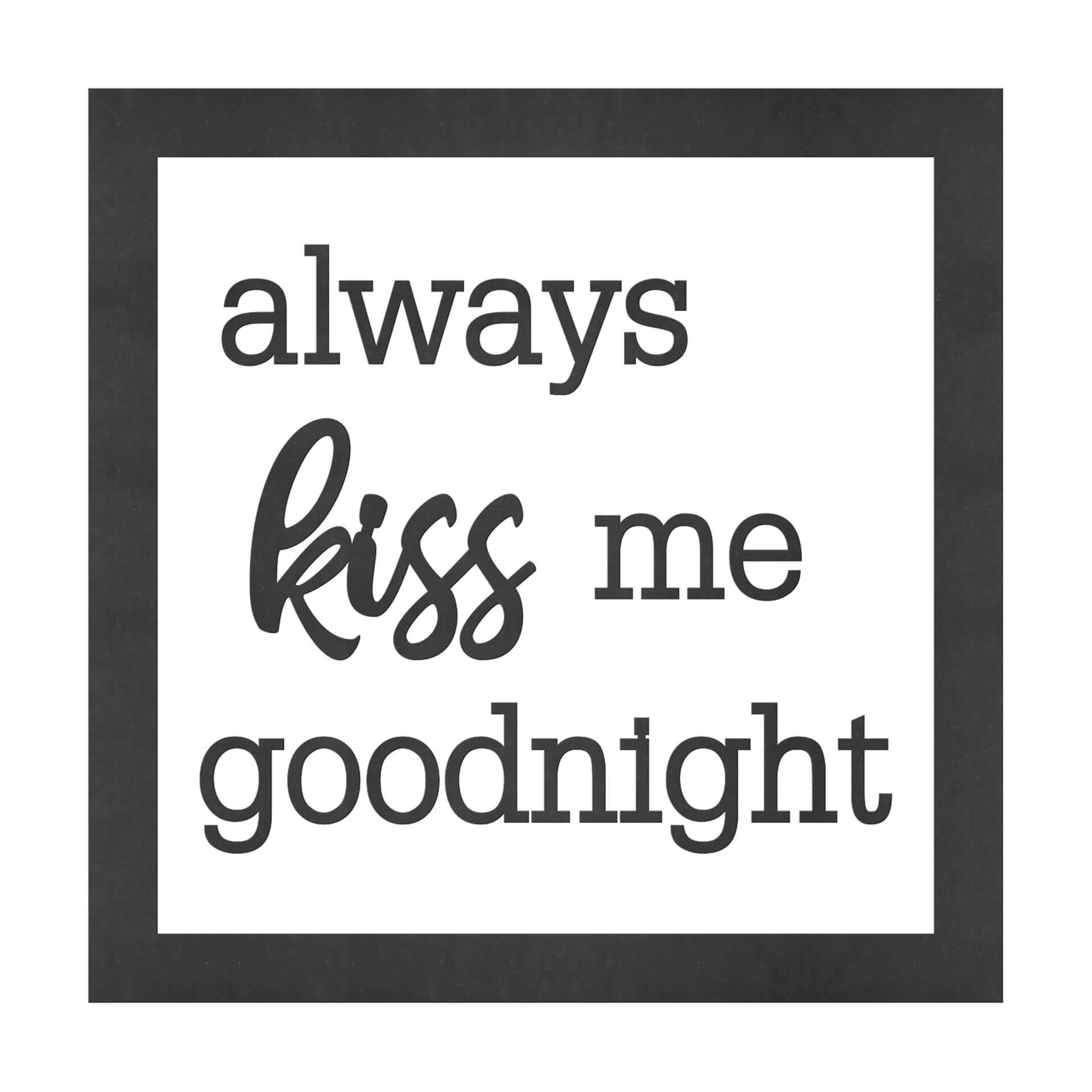 MDF Decoratie Tekst met Omlijsting - Always Kiss me Goodnight