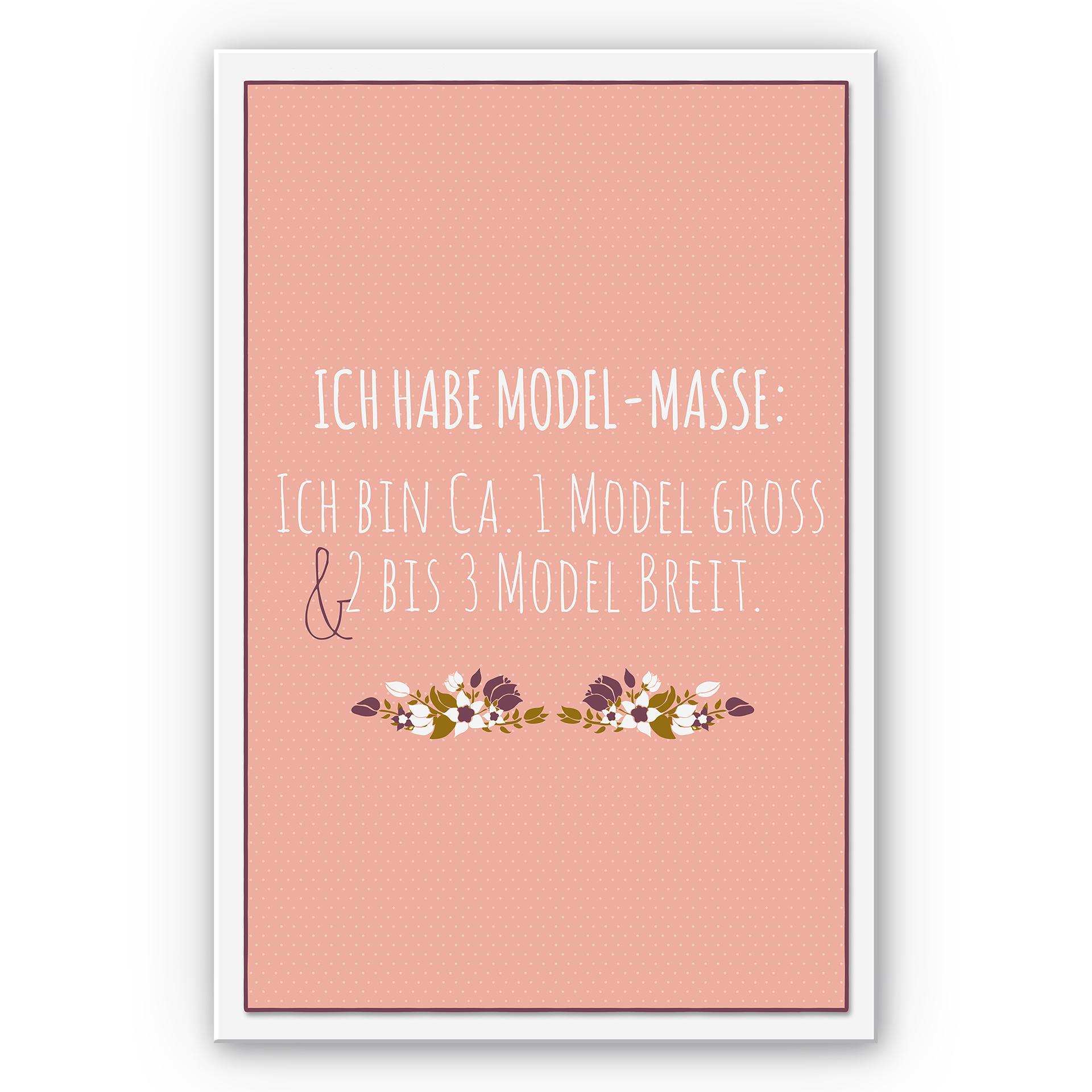 Wandbild Ich habe Modelmaße...