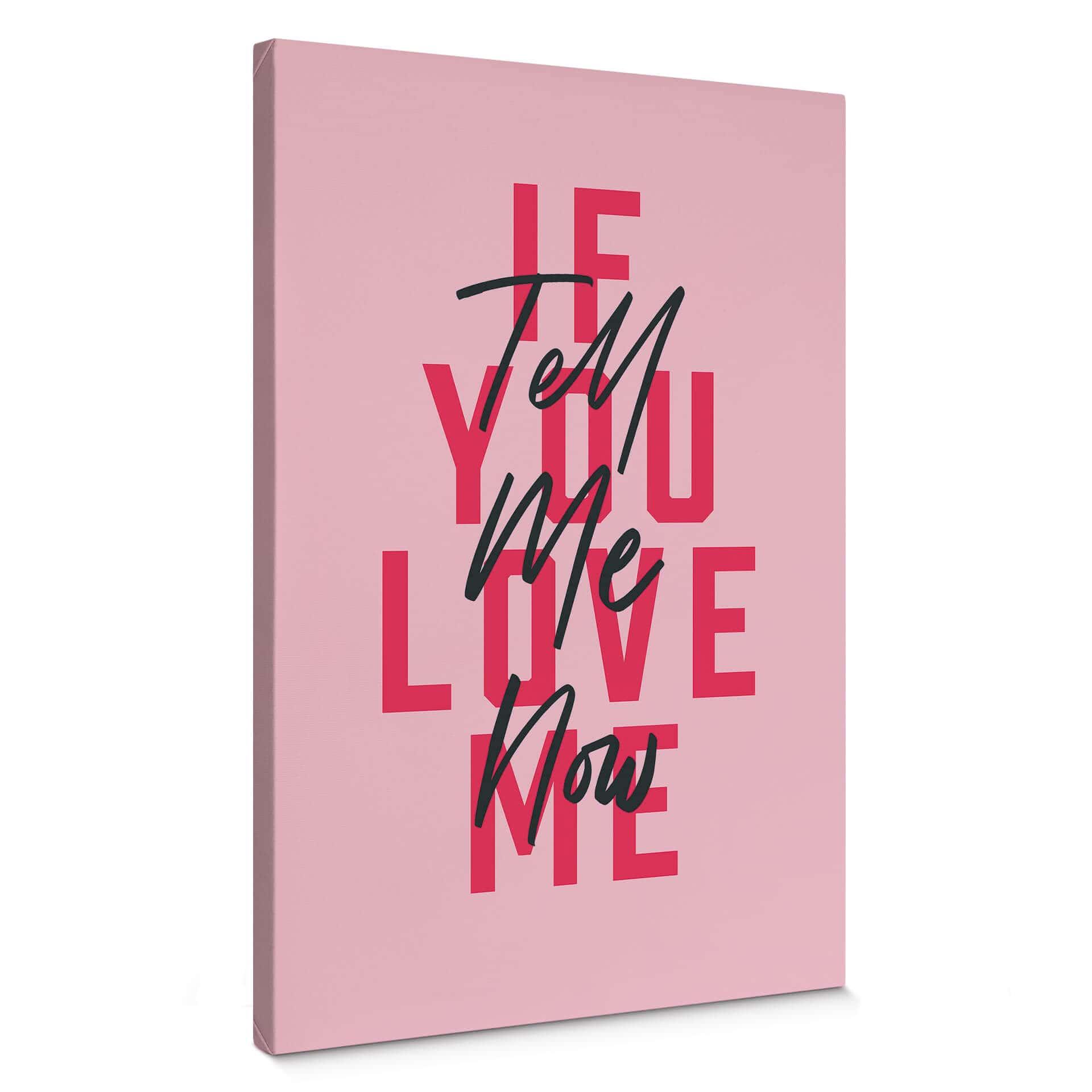 Lærredsprint - Kerr-Dineen - If you love me, tell me now