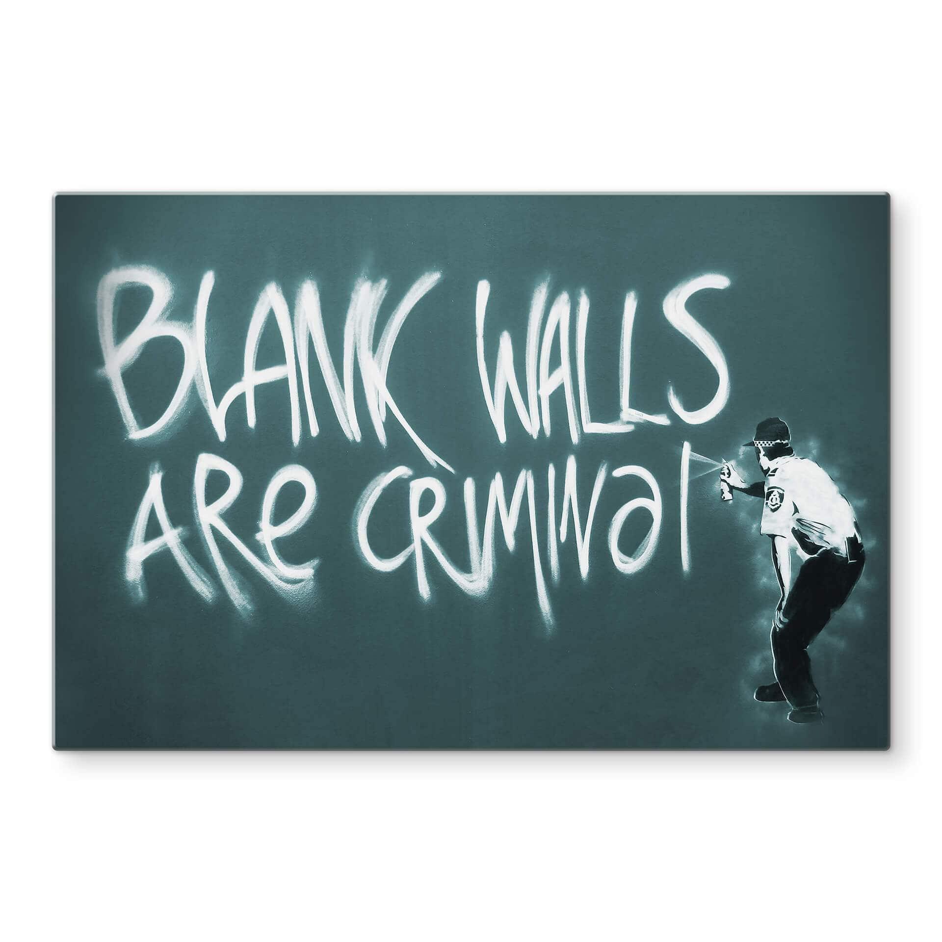 Glasbillede - Banksy - Blank walls are criminal