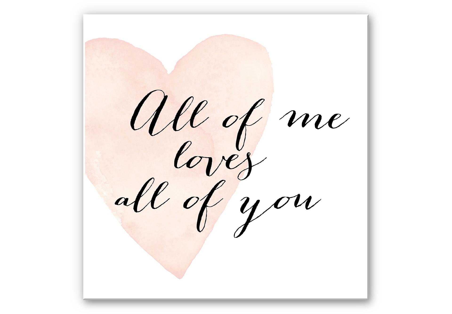 Wandbild Confetti & Cream - All of me loves all of you