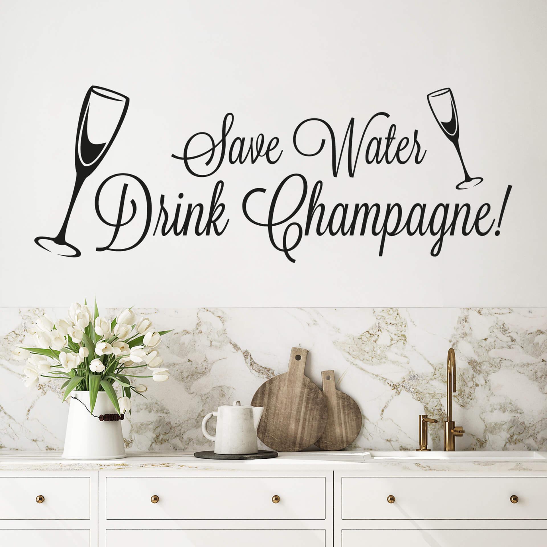 Wallsticker -  Save water - drink champagne!