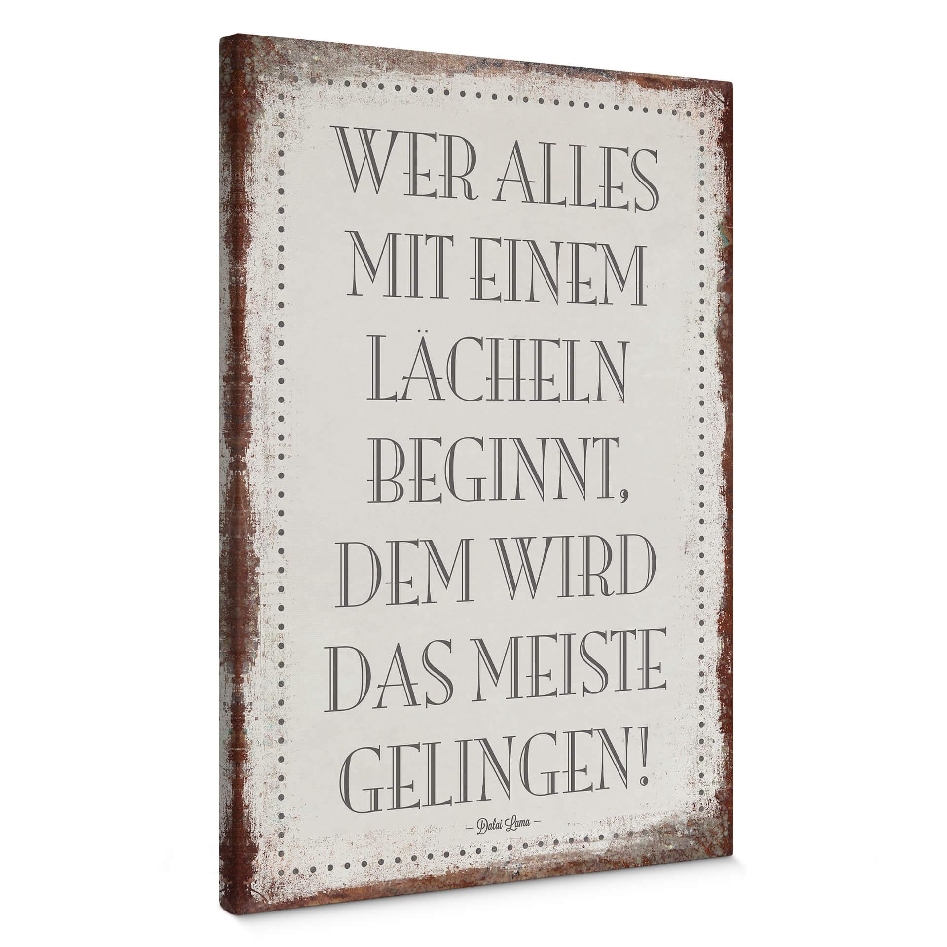Leinwandbild Wer alles mit einem Lächeln beginnt, …