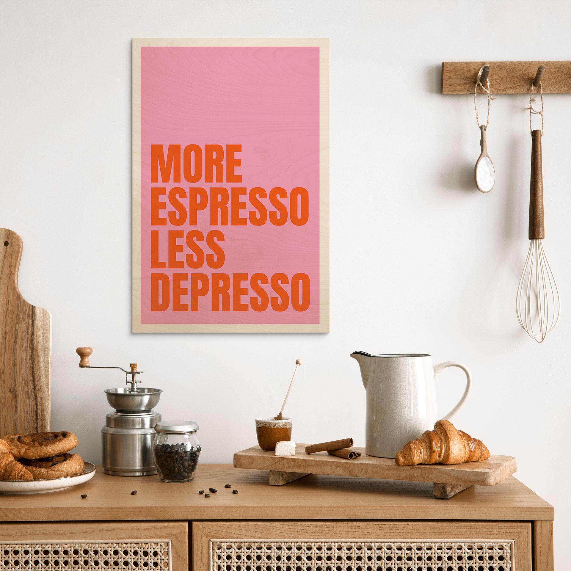 Obraz drewniany Więcej Espresso mniej Depresso - Fritsch