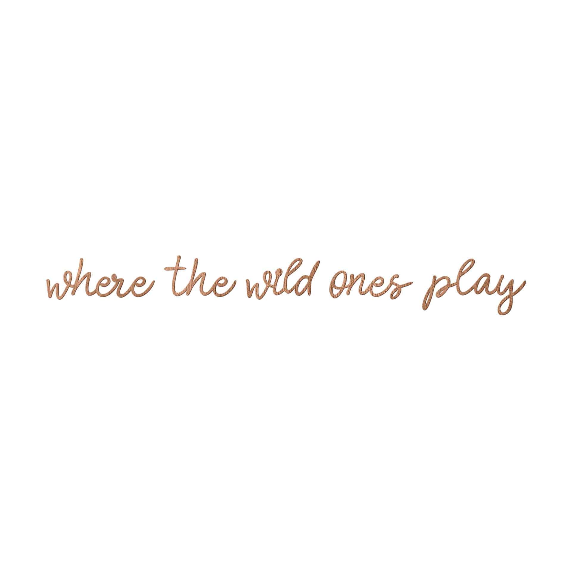 Decoro in legno Where the wild ones play