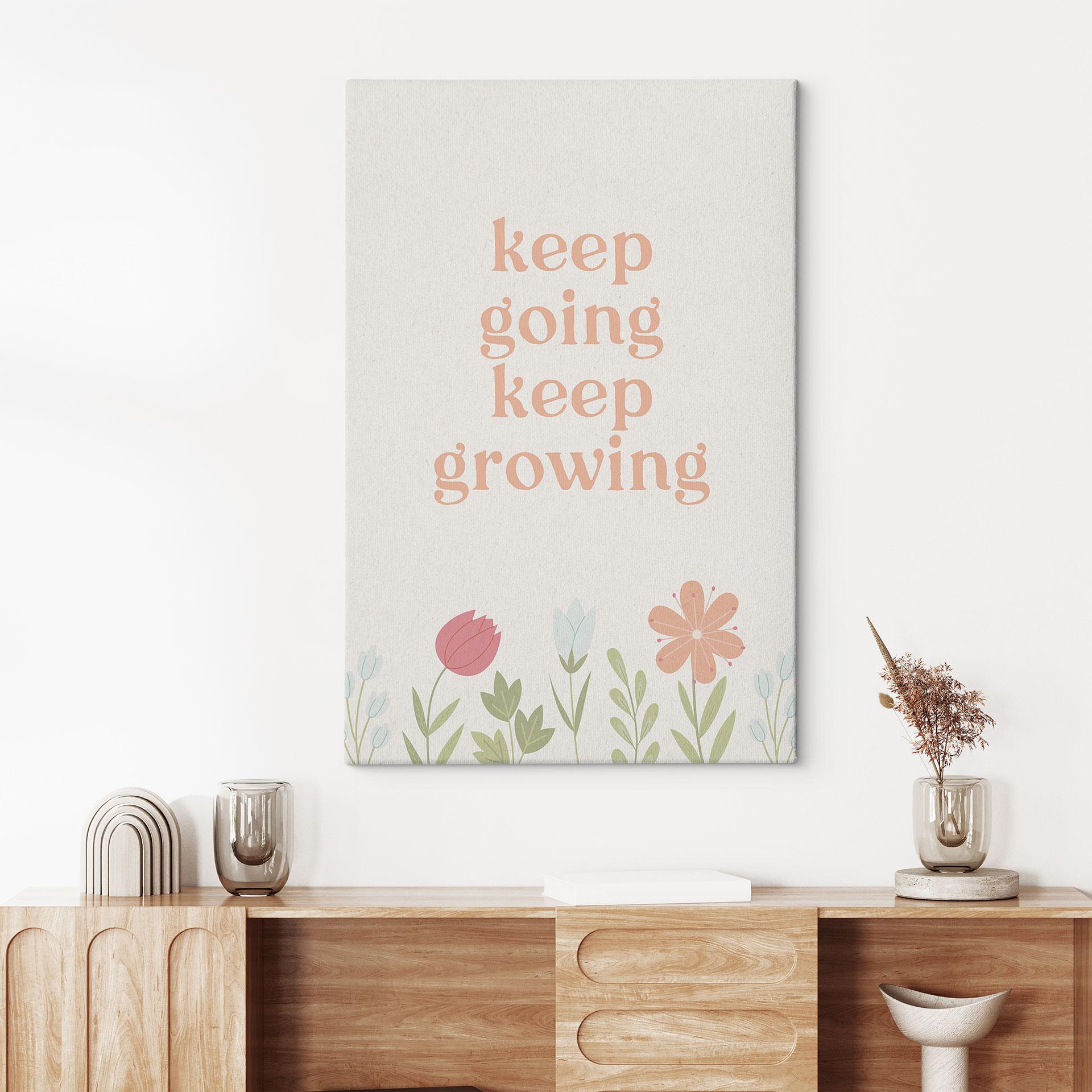 Obraz na płótnie Keep going keep growing