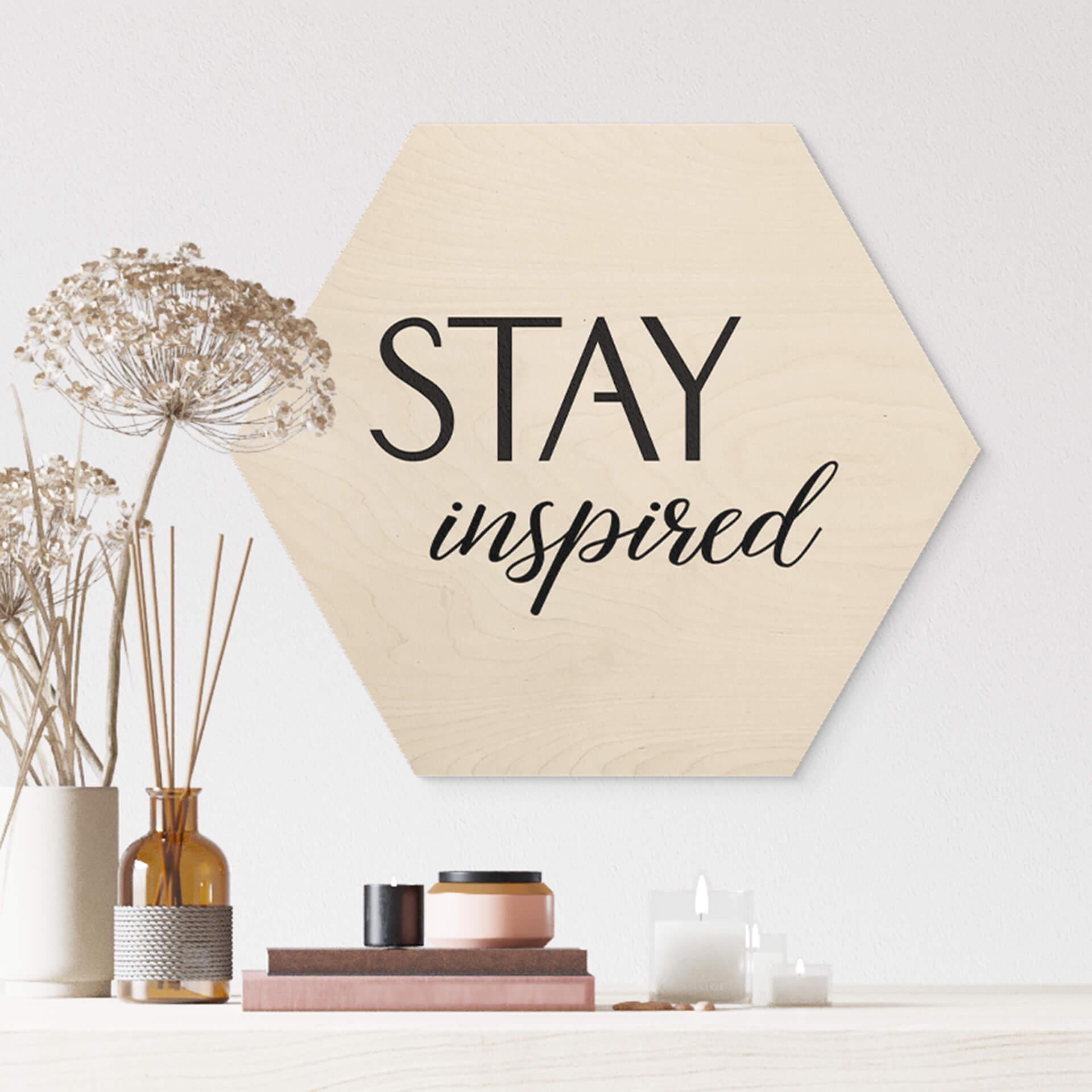 Sekskantet træ Stay Inspired