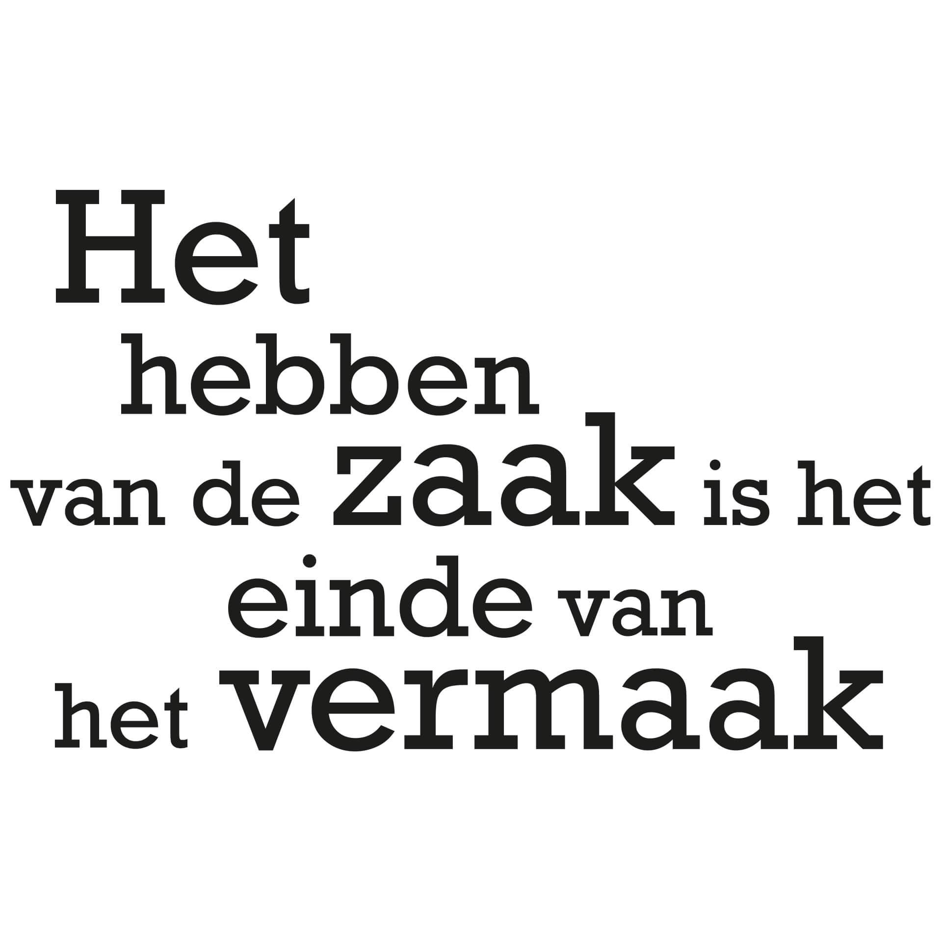 Wandtattoo Het hebben van de zaak is het einde van het vermaak