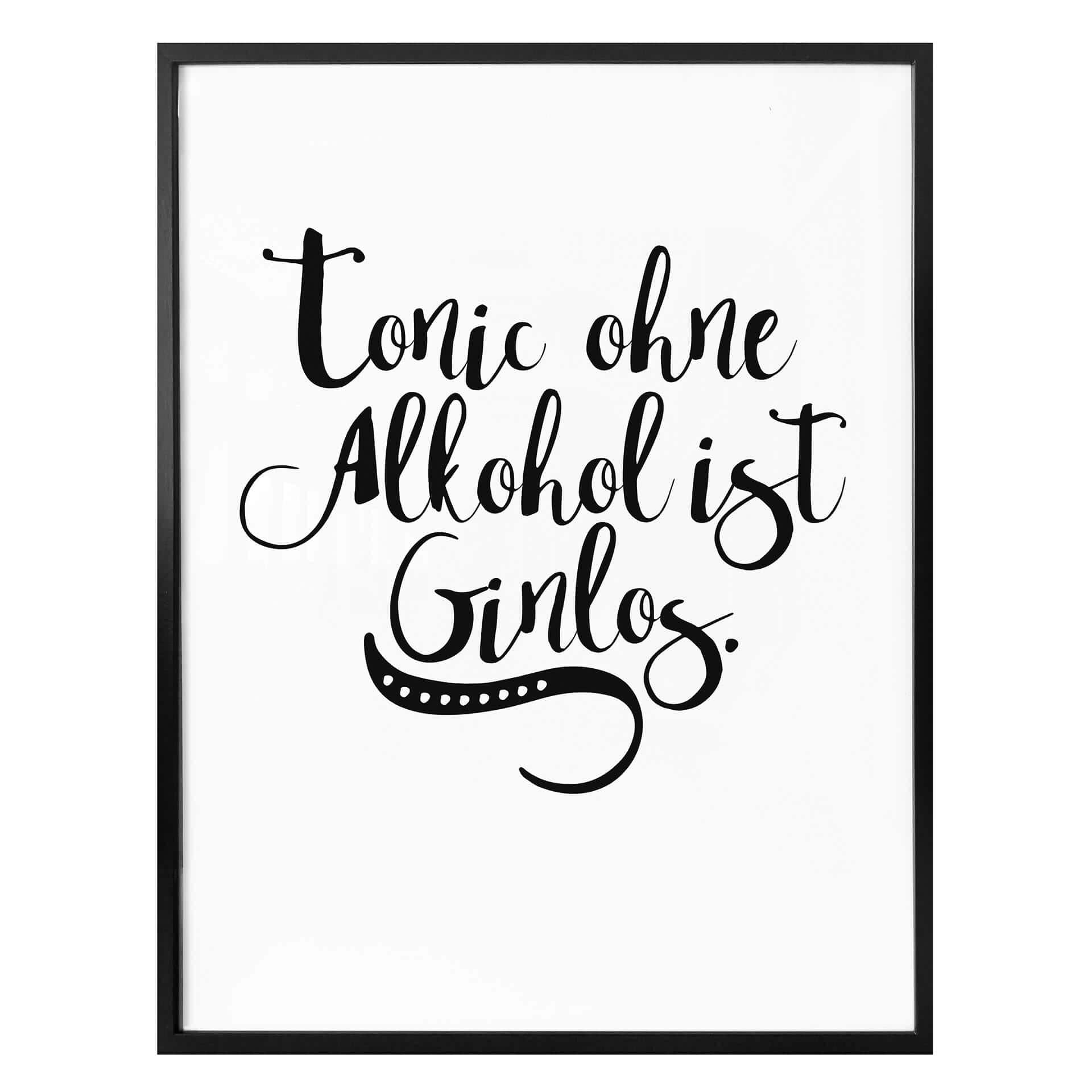 Poster - Tonic ohne Alkohol ist Ginlos