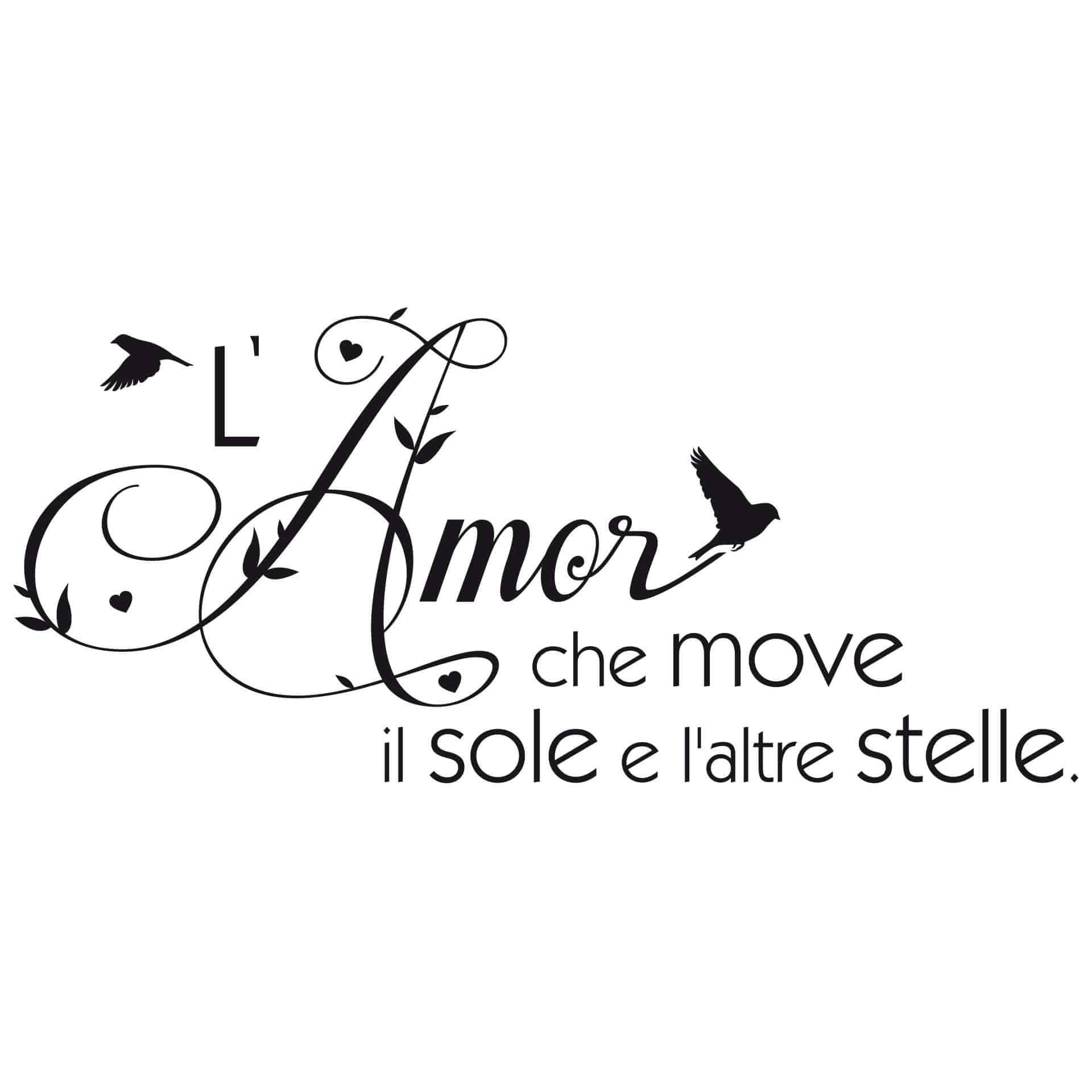 Adesivo murale - Amore che move il sole...