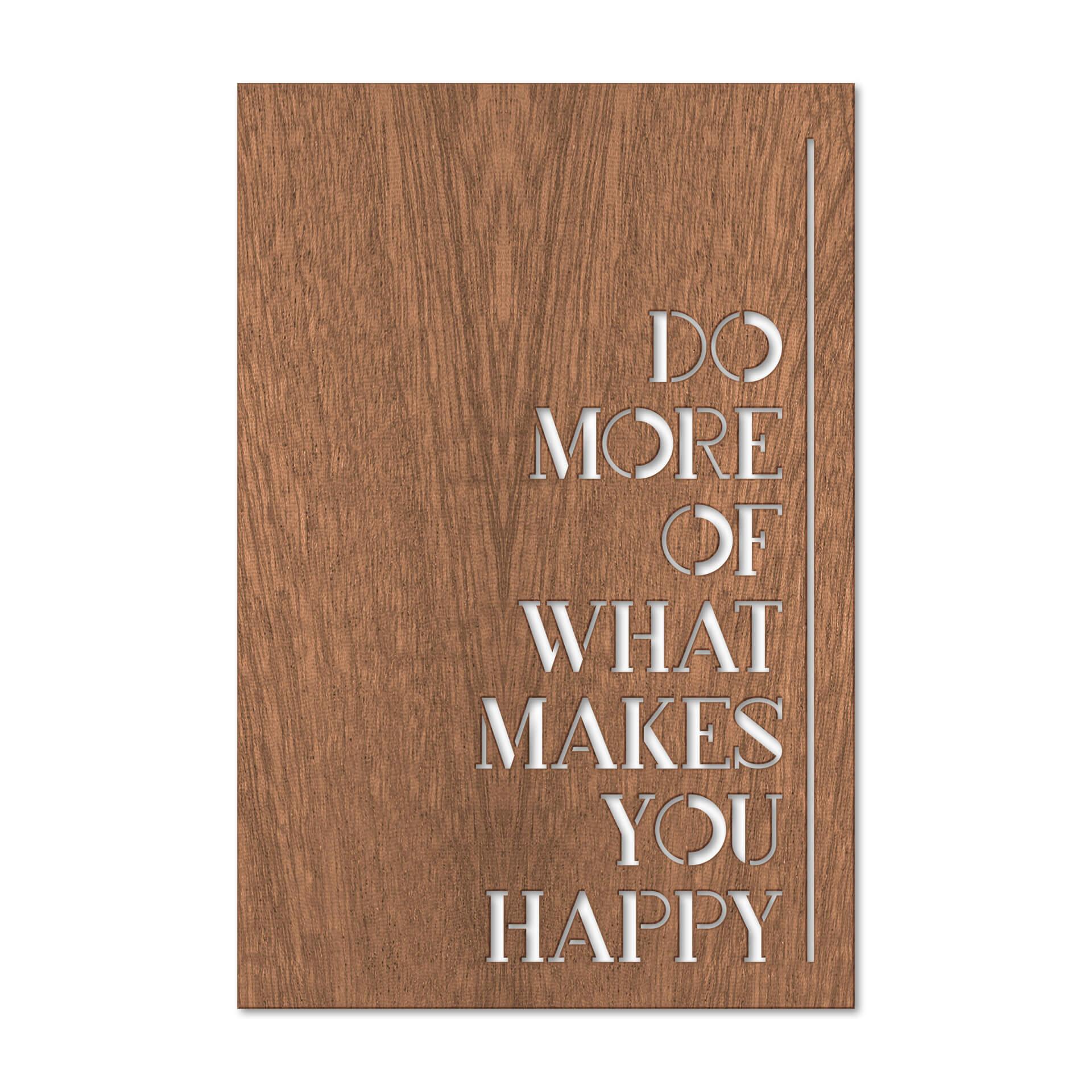Decoro in legno - Do more of what makes you happy