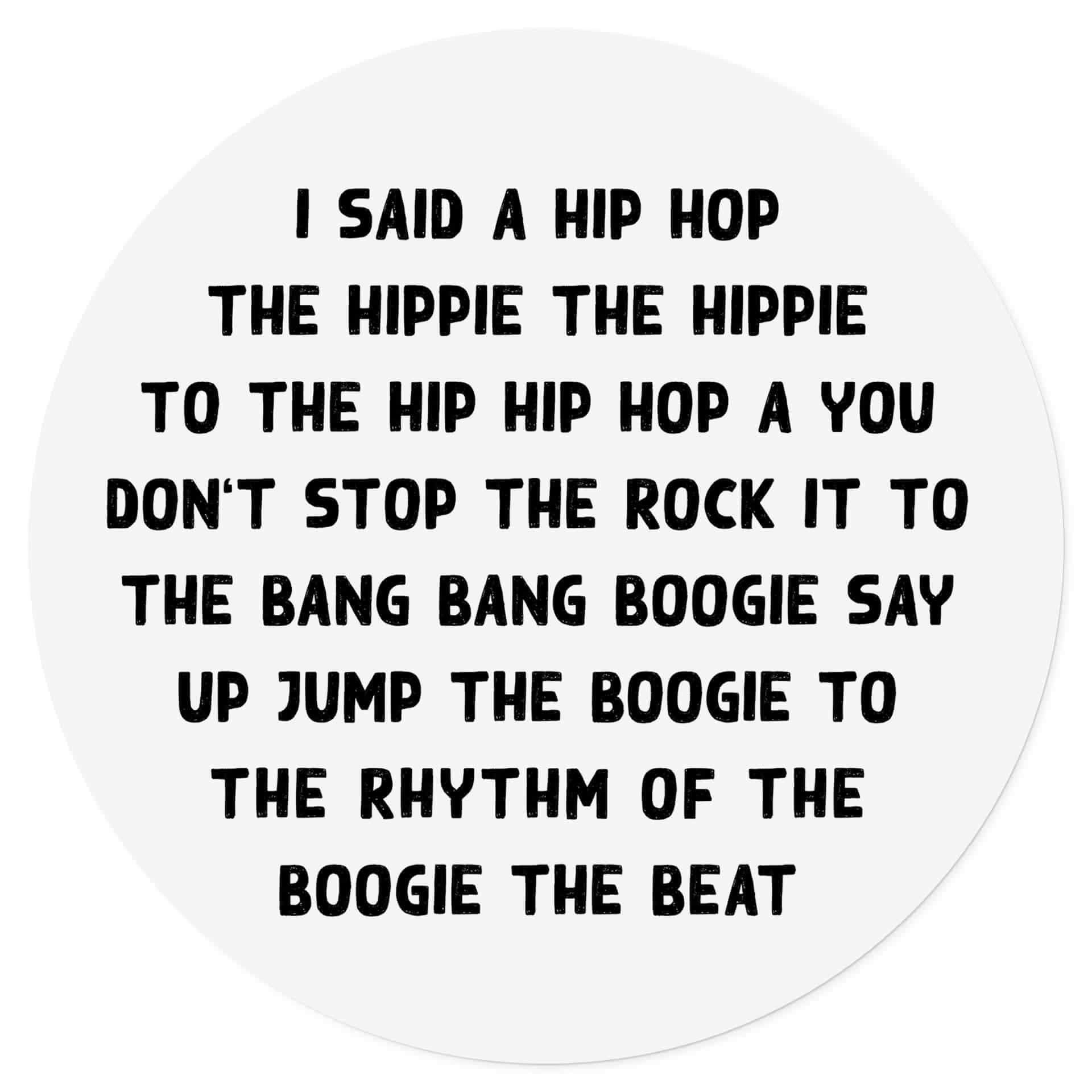 Vinilo decorativo Songext I said a hip hop - Redondo