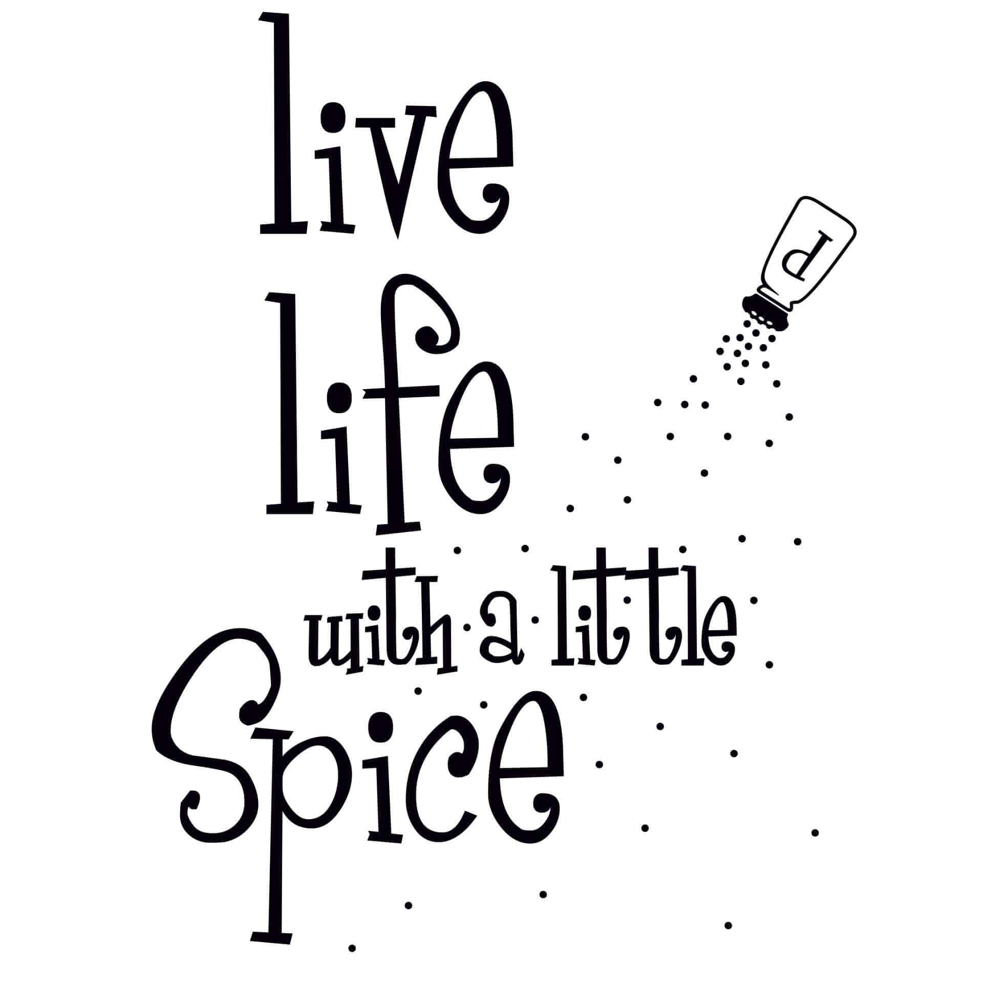 Muursticker Live life with a little Spice