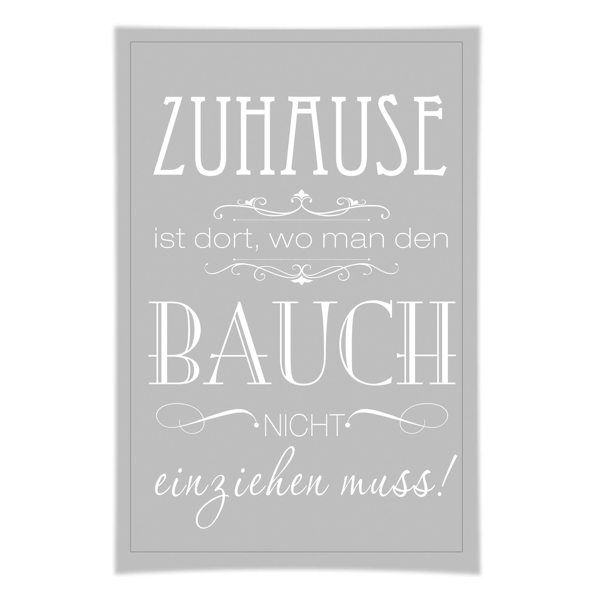 Poster Zuhause ist, wo man den Bauch nicht einziehen muss