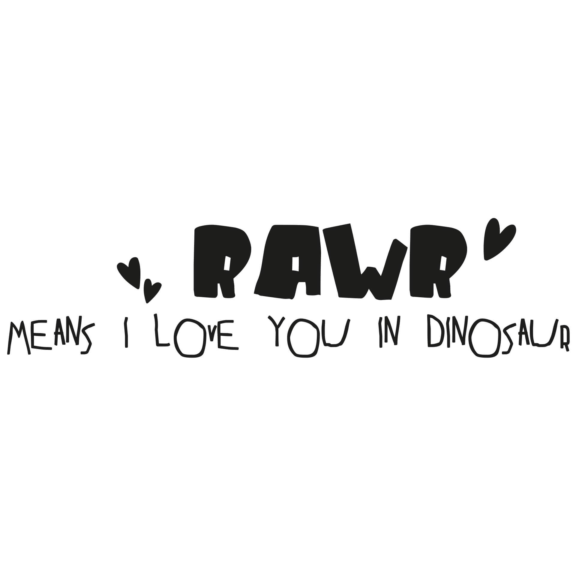Muursticker Raws means I love you in dinosaur
