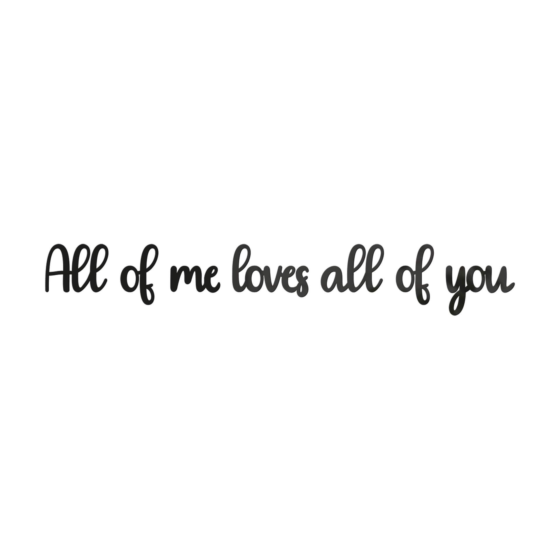 Decoración acrílica Letras 3D All of me loves all of you
