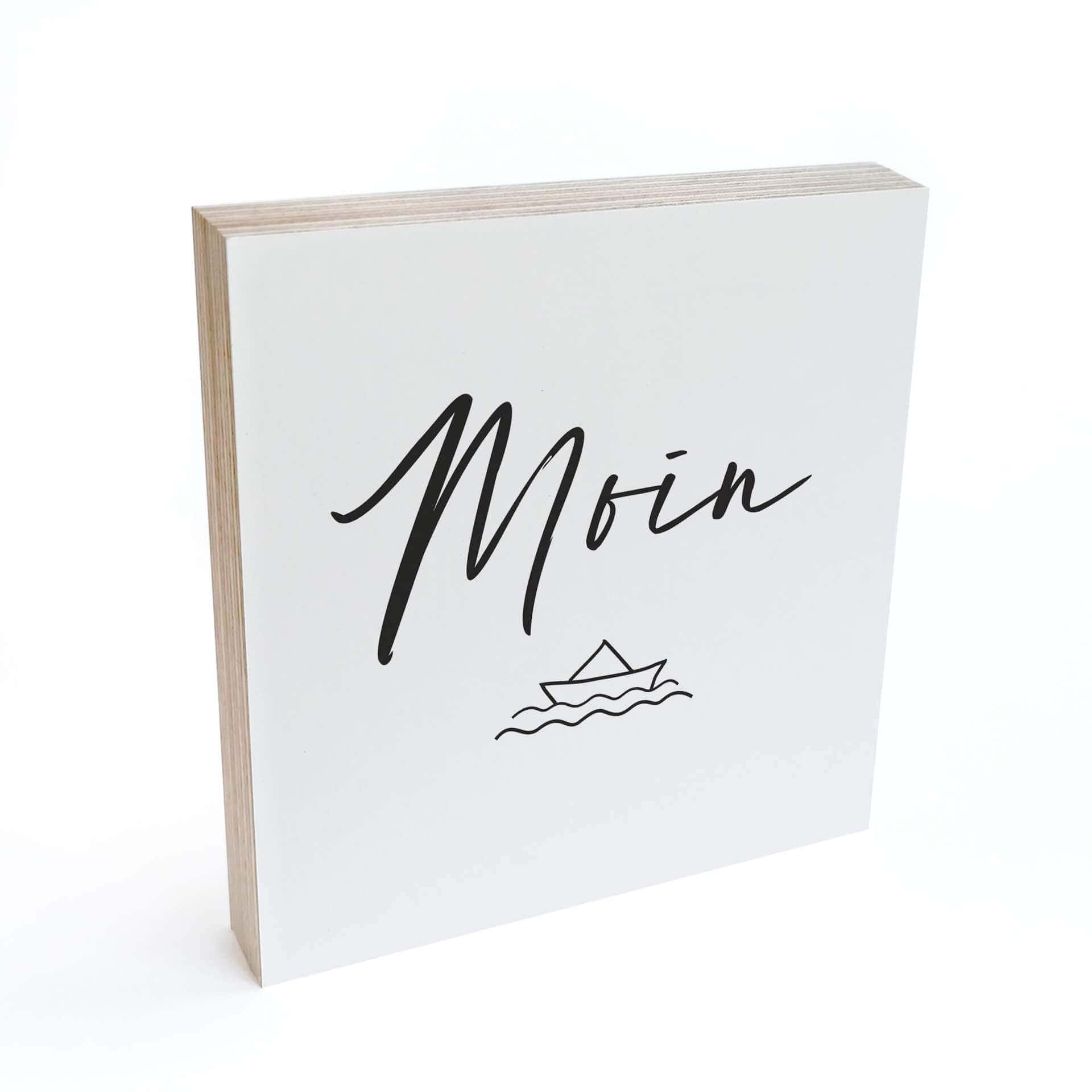 Holzbild zum Hinstellen - Moin mit Boot - 15x15 cm